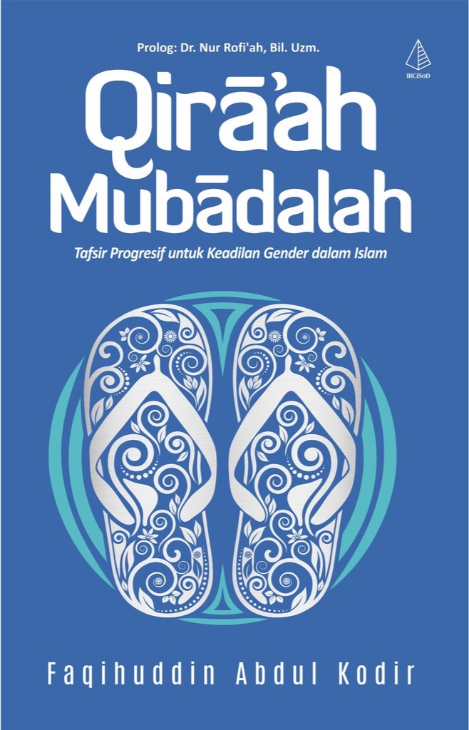 Qirāʾah Mubādalah: Tafsir Progresif untuk Keadilan Gender dalam Islam