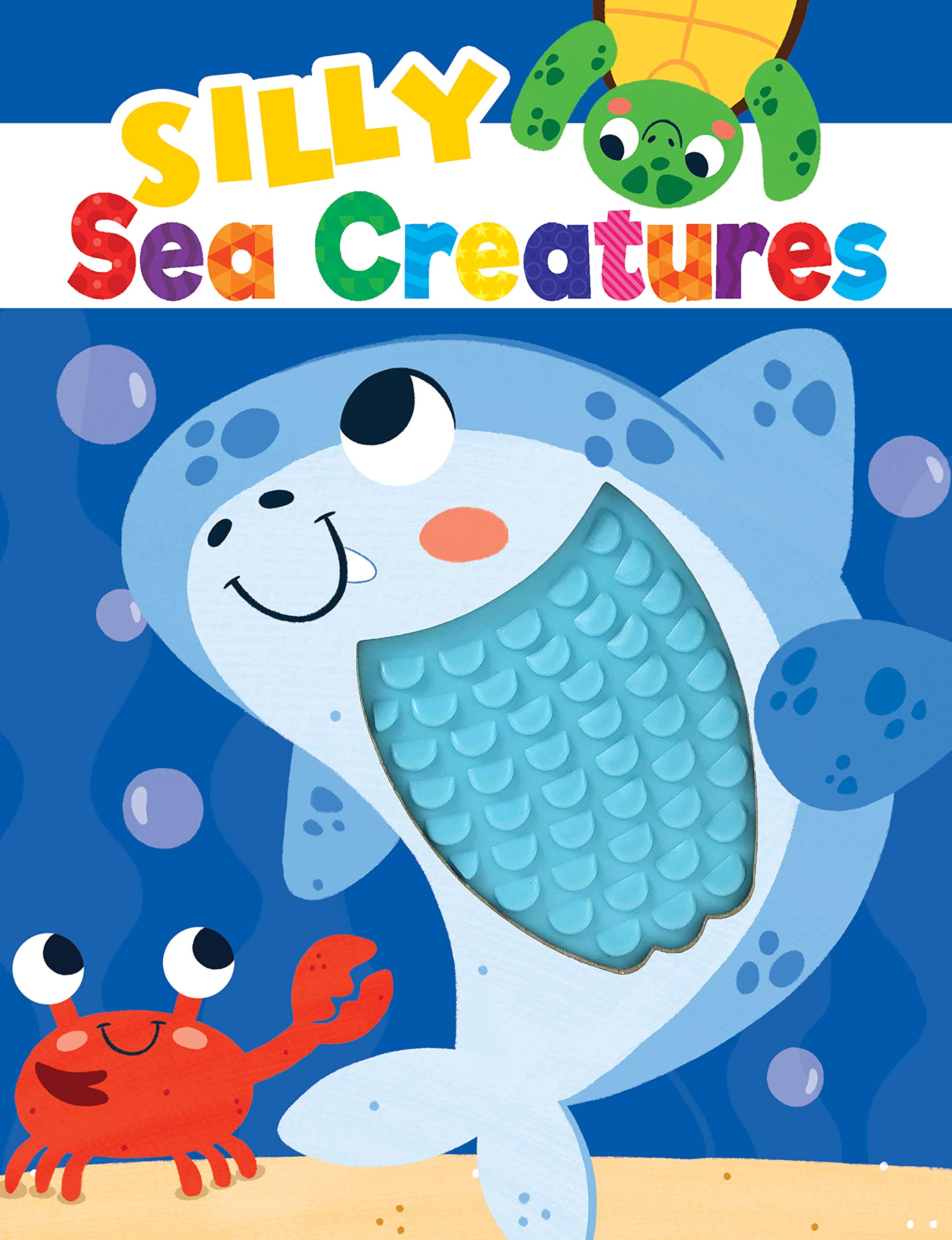 Silly Sea Creatures - Silicone Touch and Feel Board Book - Sensory Board Book book cover