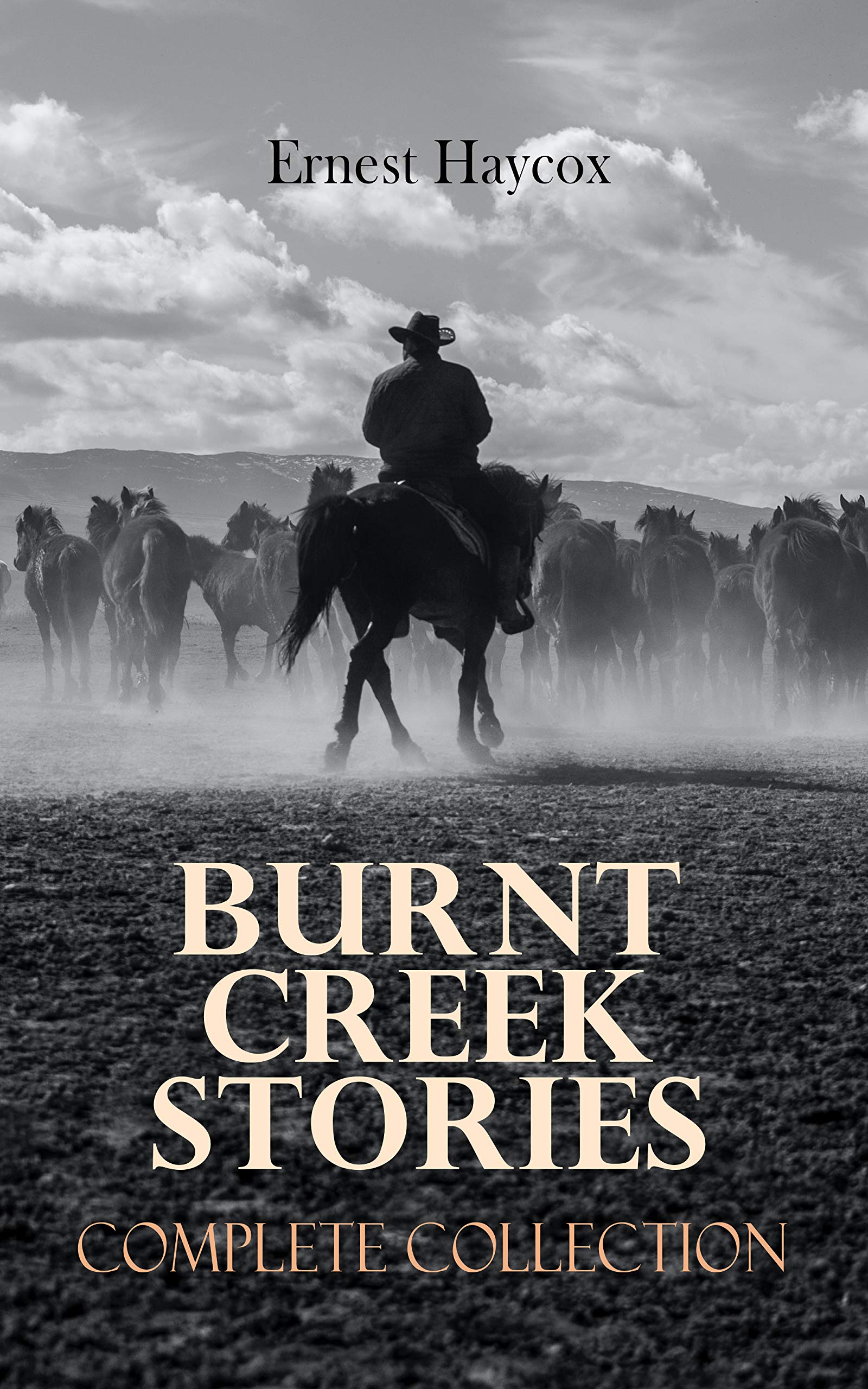 Burnt Creek Stories Complete Collection by Ernest Haycox Goodreads