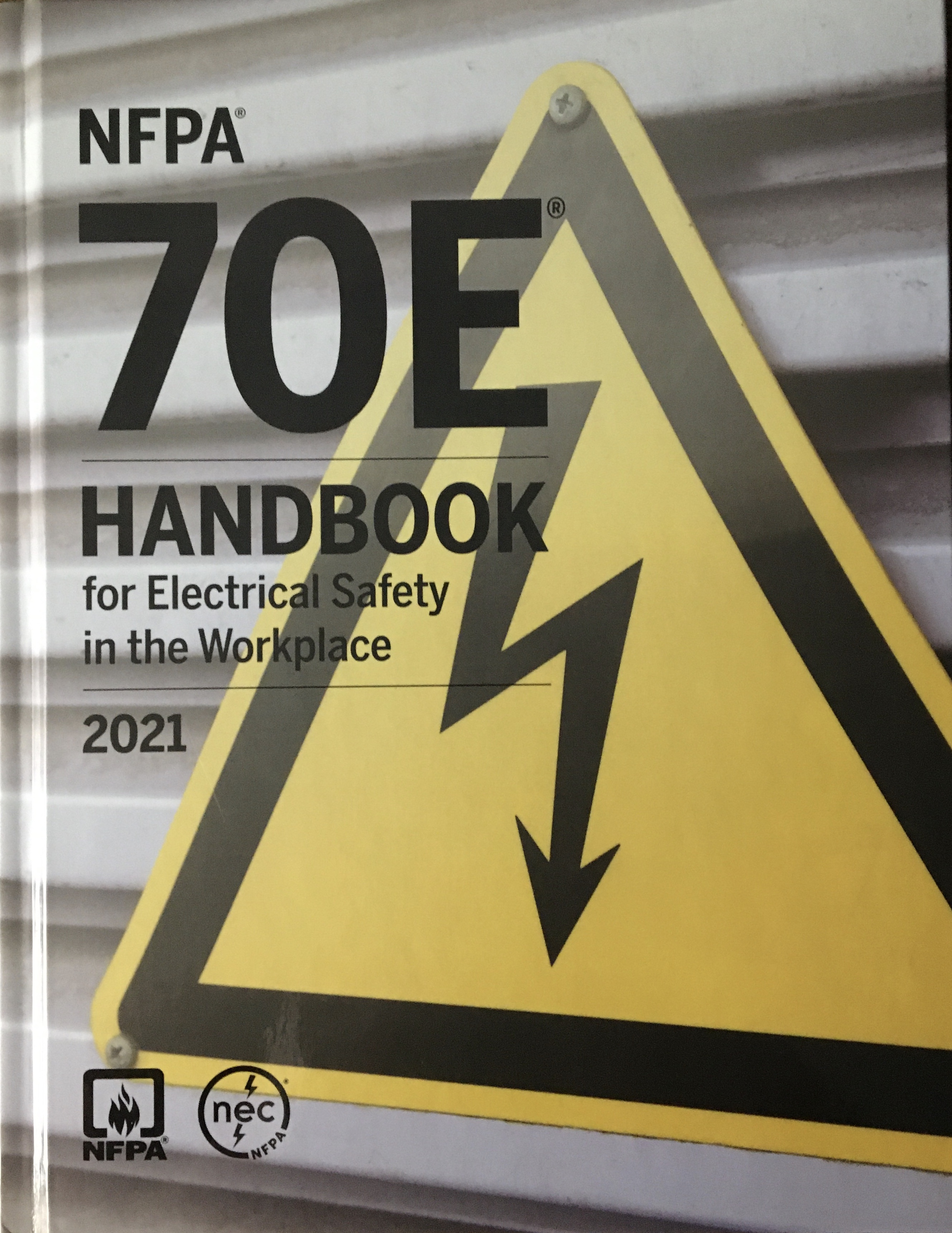 NFPA 70e Standard for electrical safety in the workplace 2021 Handbook