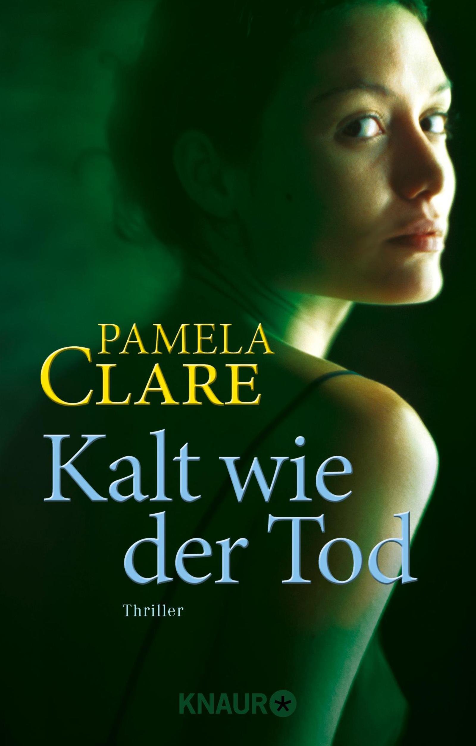 Kalt wie der Tod: Thriller by Pamela Clare | Goodreads