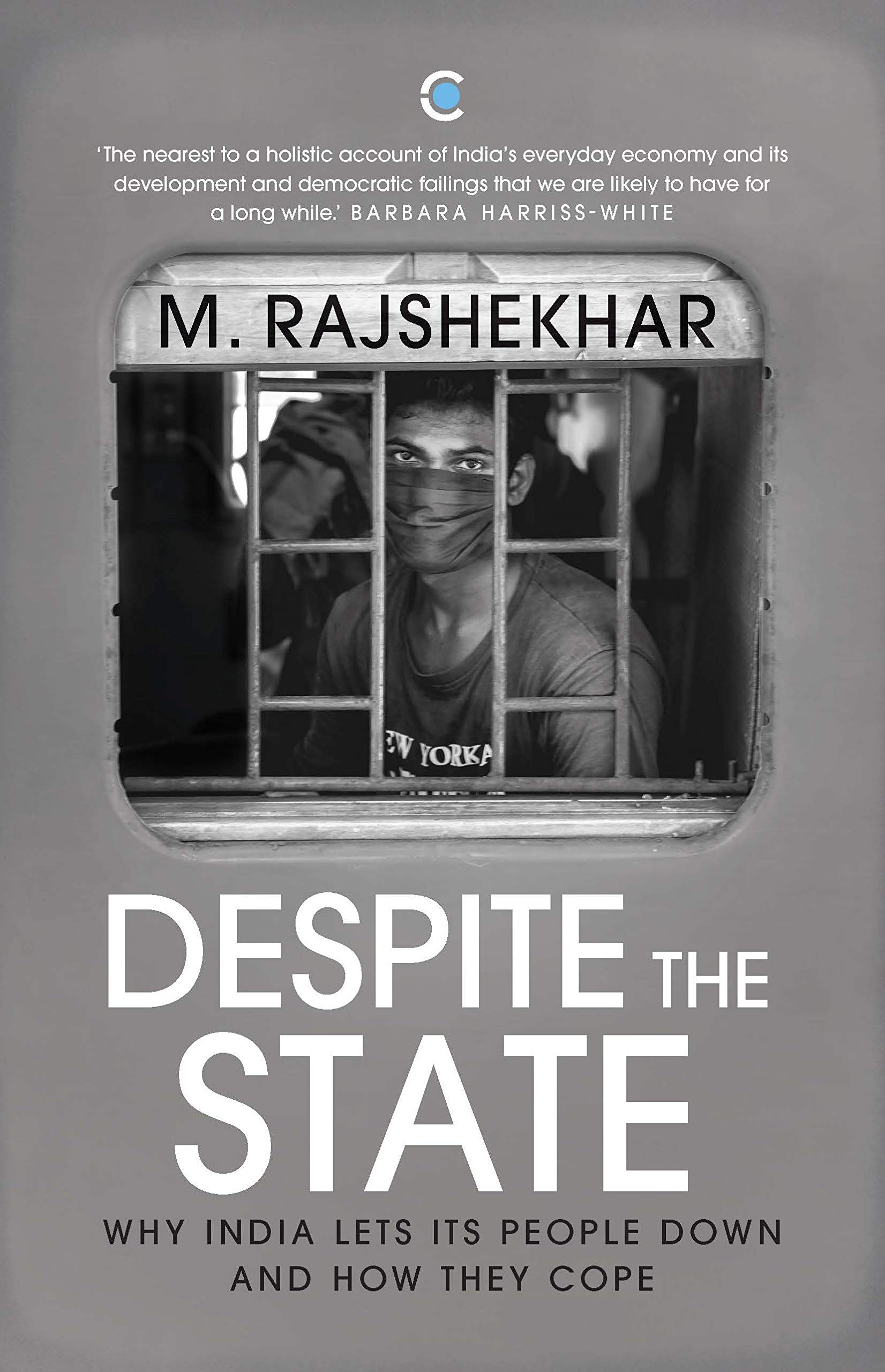 Despite the State: Why India Lets Its People Down and How They Cope