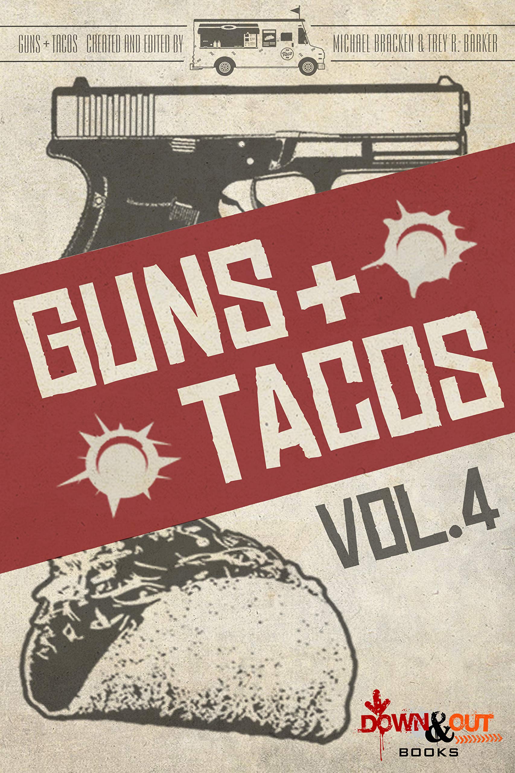 Guns + Tacos Vol. 4 by Michael Bracken Goodreads