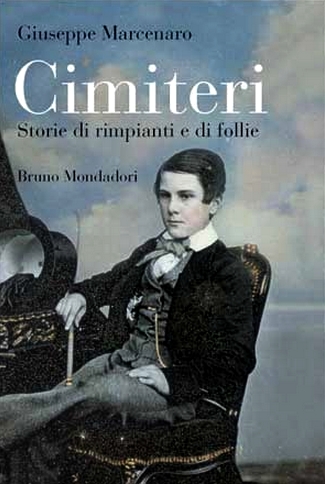 Cimiteri. Storie di rimpianti e follie