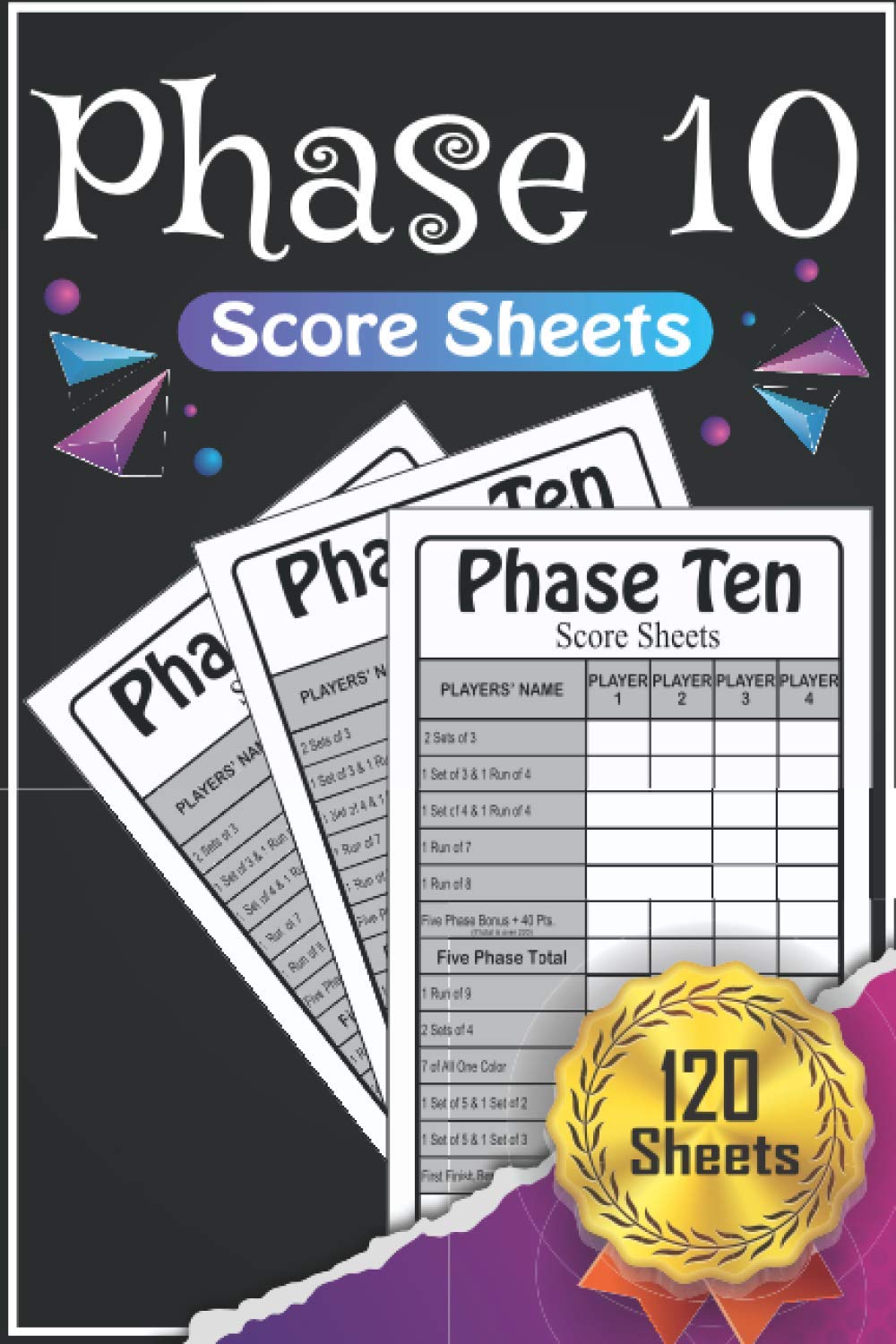Phase 10 Score Sheets: 120 Score Pages Record Book for Scorekeeping, Phase  Ten Card Game, Small Size (6 x 9 inches)...The Cover is Cute in Black by  Jennifer C. Allen | Goodreads