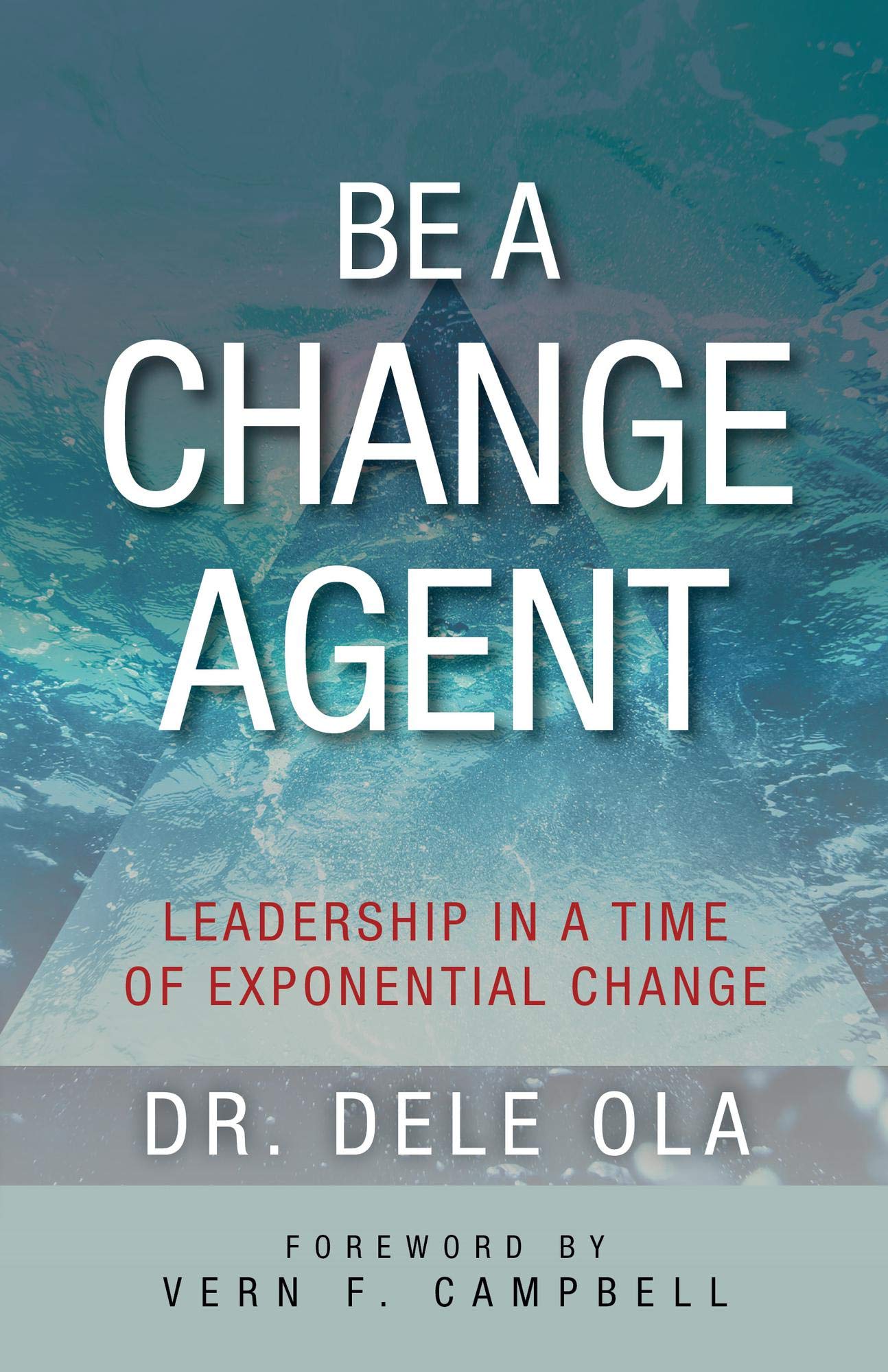 Be a Change Agent Leadership in a Time of Exponential