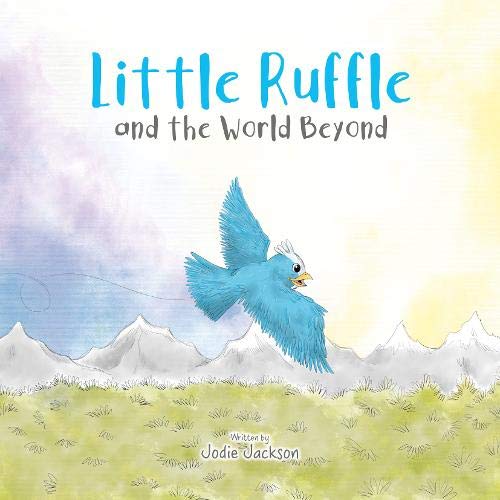Little Ruffle and The World Beyond by Jodie Jackson | Goodreads
