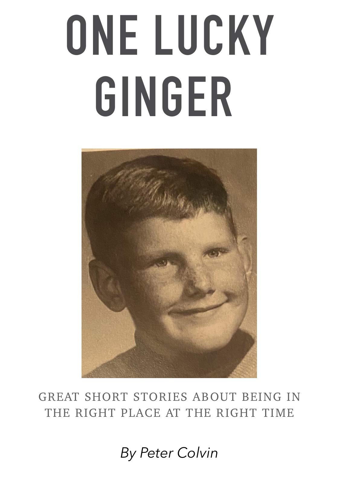 One Lucky Ginger A Collection of Exciting Short Stories About Being in