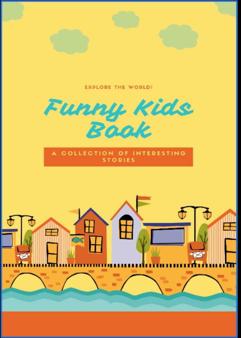Funny Kids Book A Collection Of Interesting Stories. by Gloria Prez