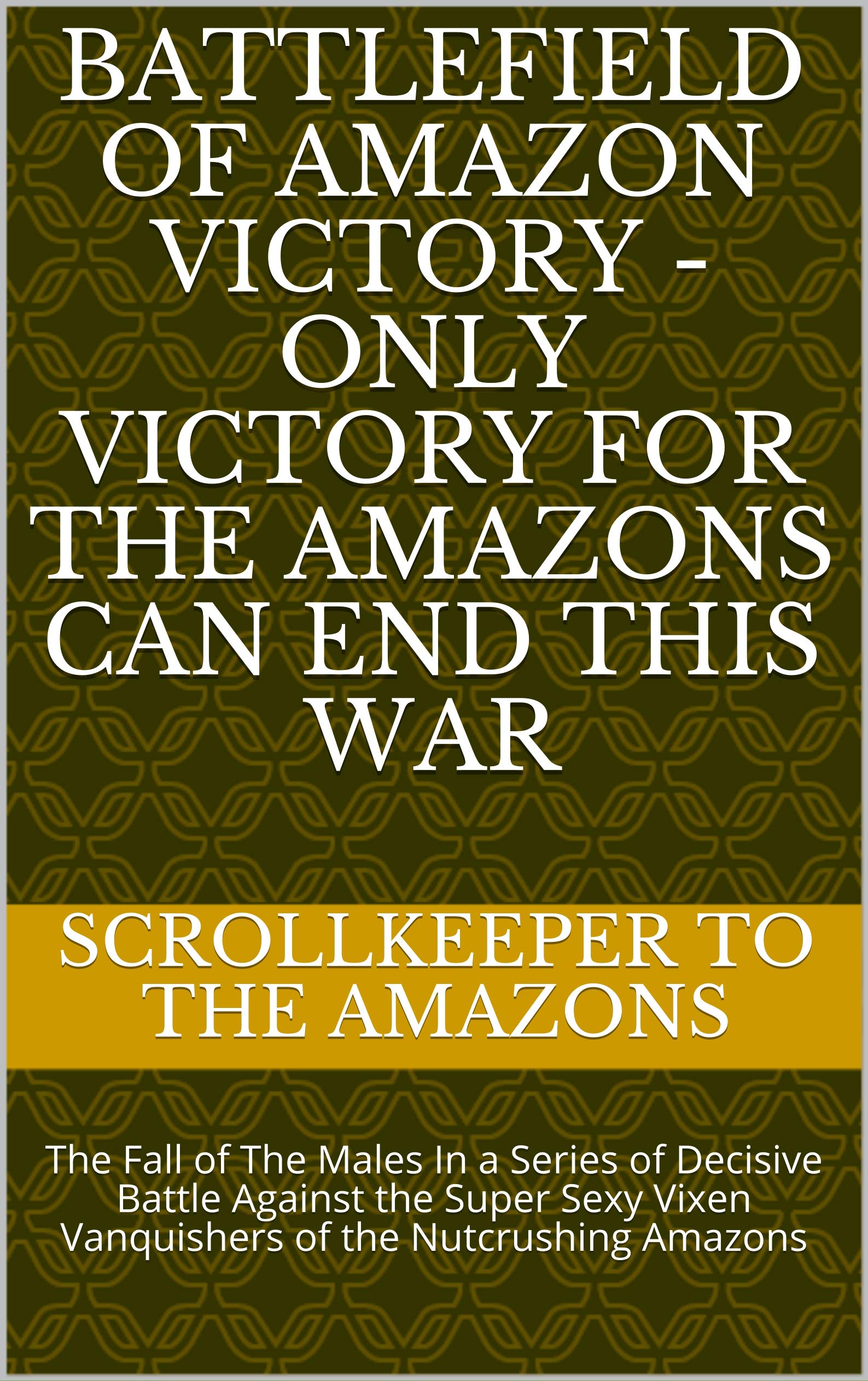Battlefield of Amazon Victory Only Victory for the Amazons Can End