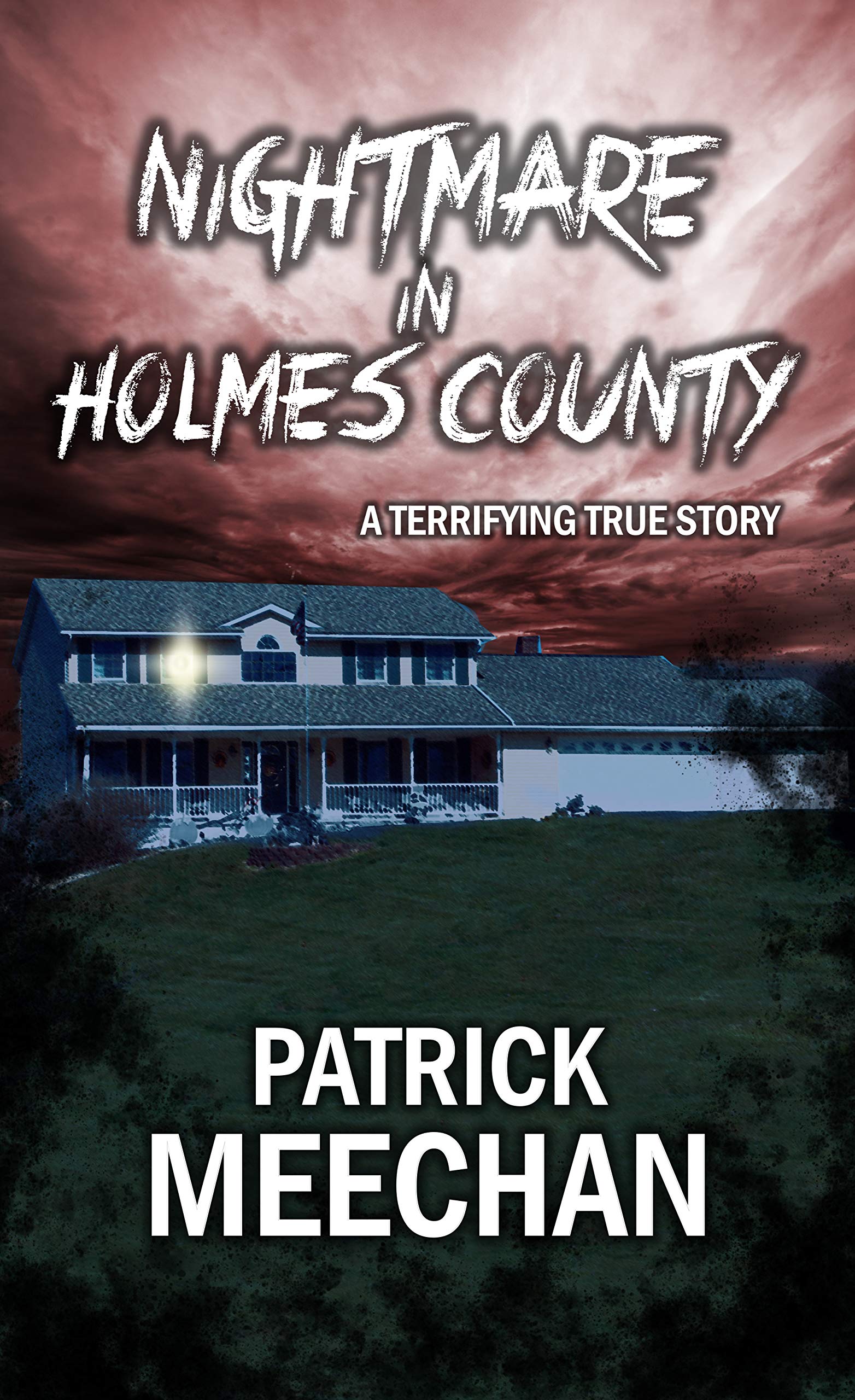 Nightmare in Holmes County: A Terrifying True Story