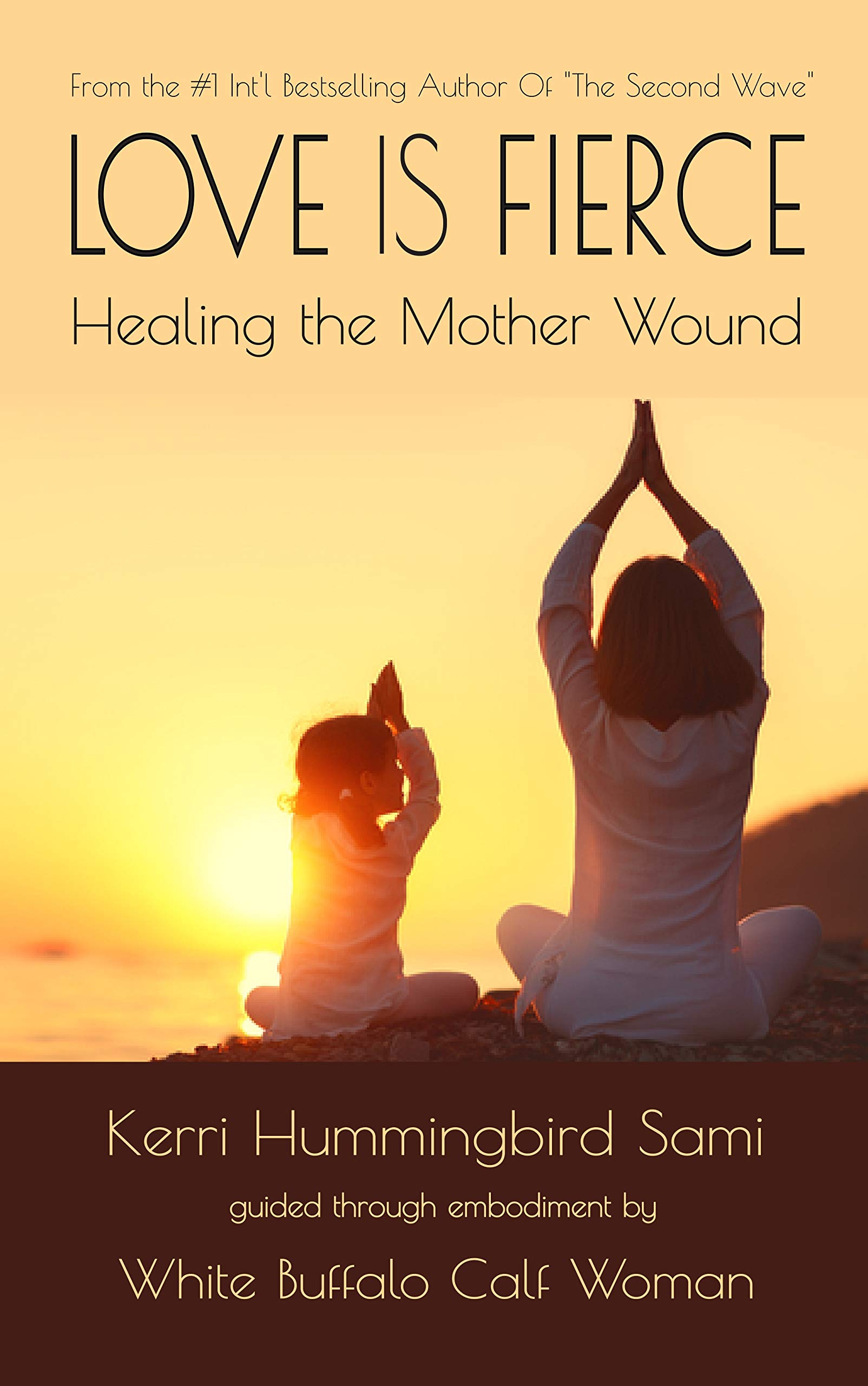 Love Is Fierce: Healing the Mother Wound by Kerri Hummingbird Sami ...