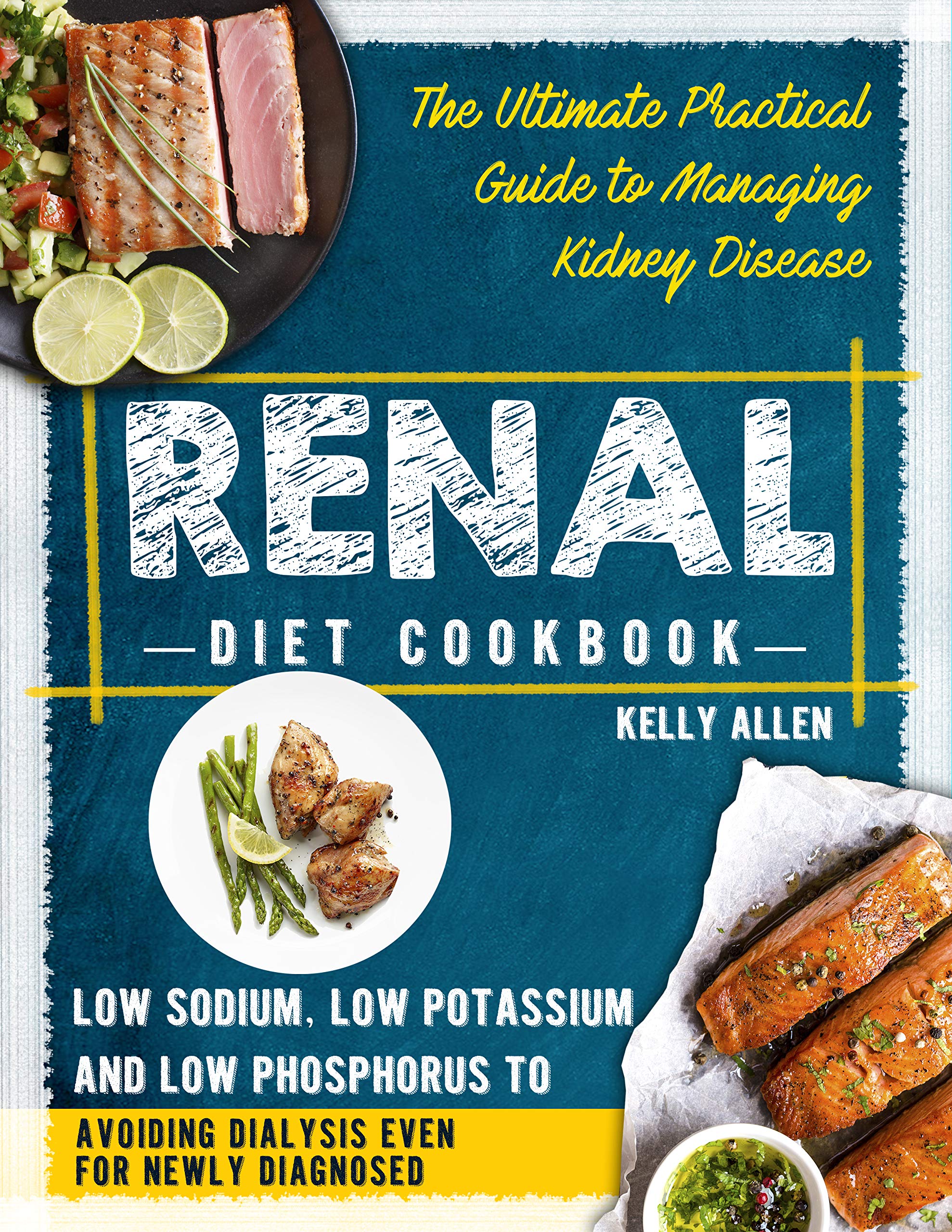 Renal Diet Cookbook: The Ultimate Practical Guide to Managing Kidney ...