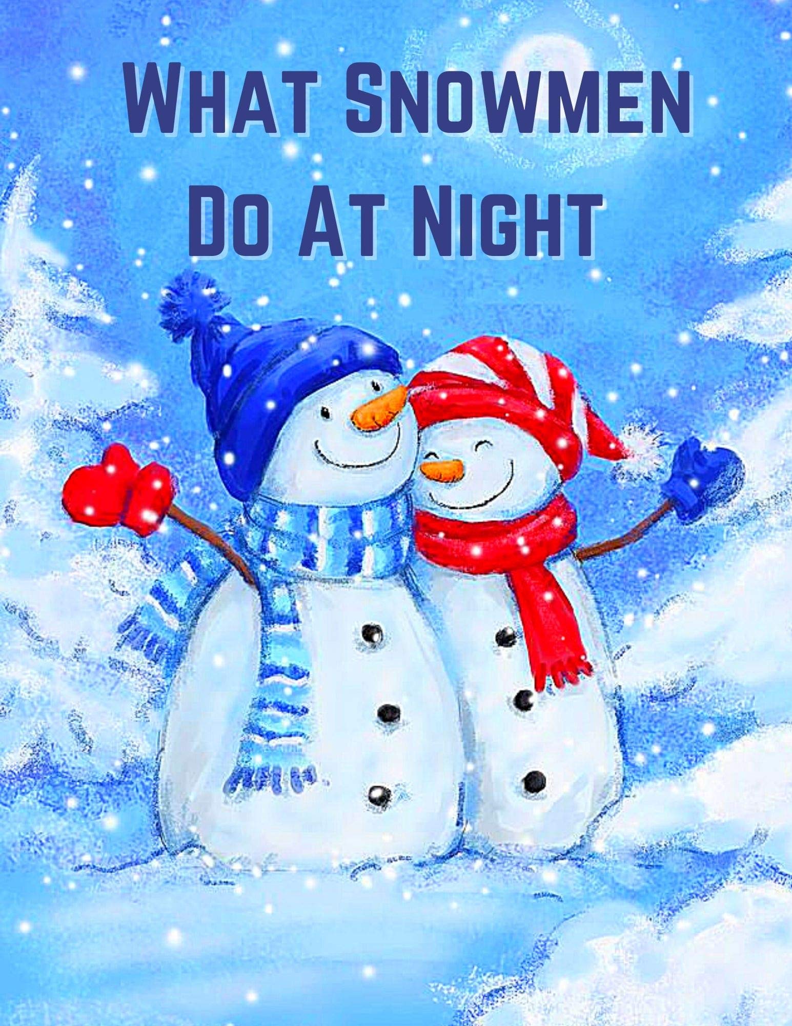 What Snowmen do at Night