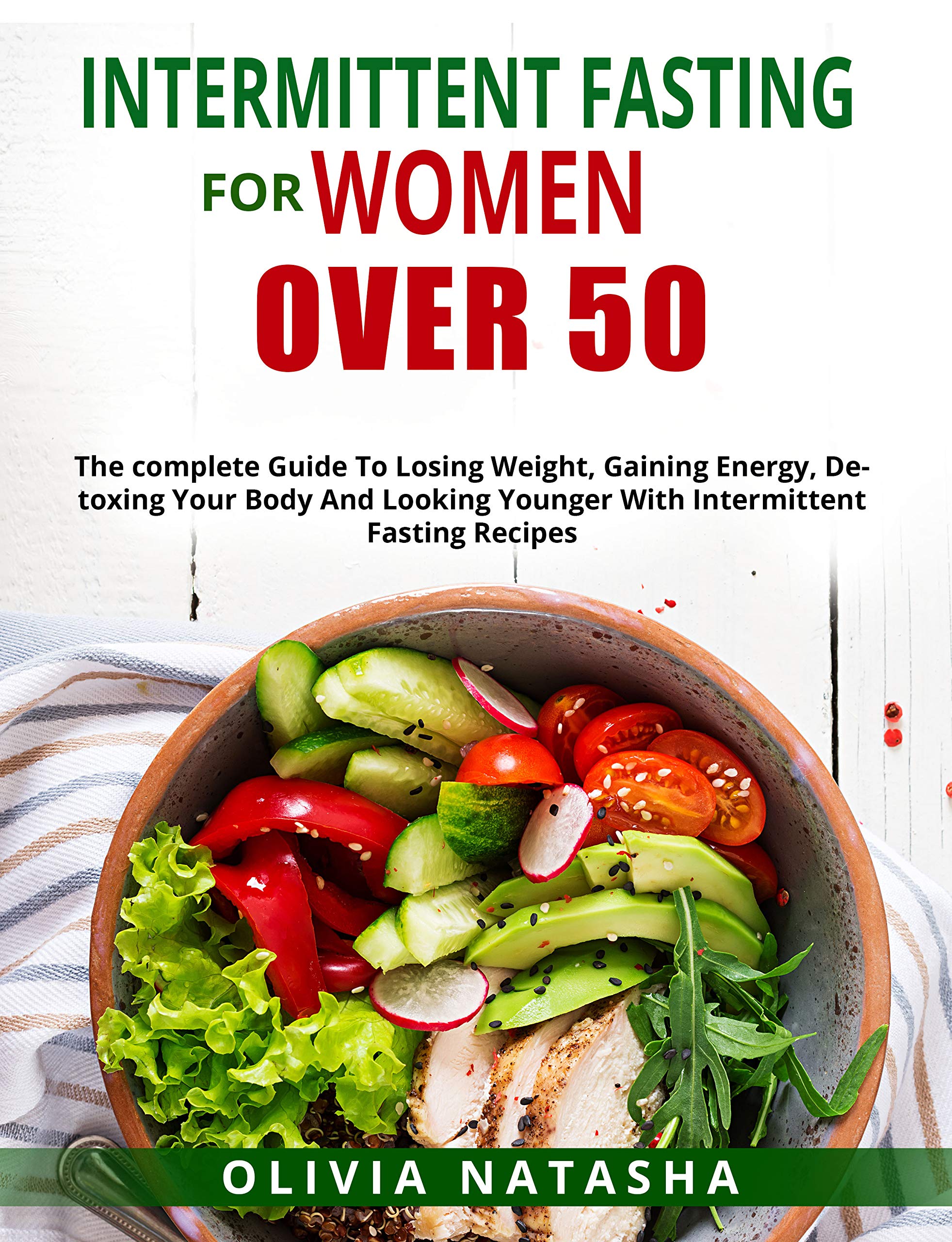 INTERMITTENT FASTING FOR WOMEN OVER 50: THE COMPLETE GUIDE TO LOSING ...