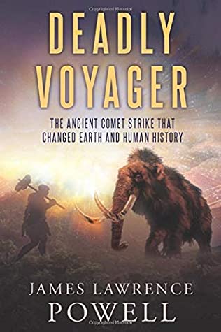 Deadly Voyager: The Ancient Comet Strike that Changed Earth and Human History