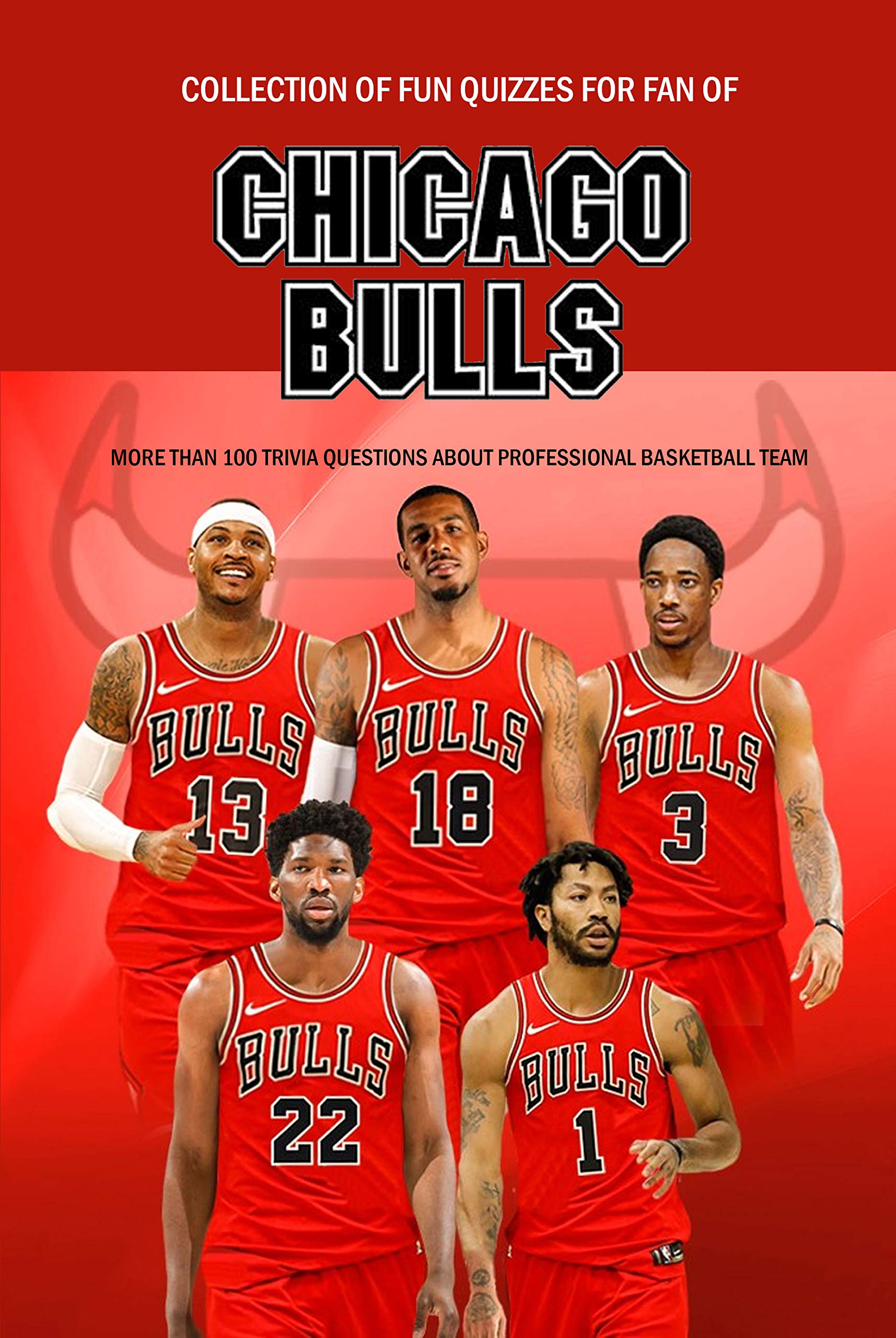 Collection of Fun Quizzes For Fan of Chicago Bulls More Than 100 Trivia Questions about