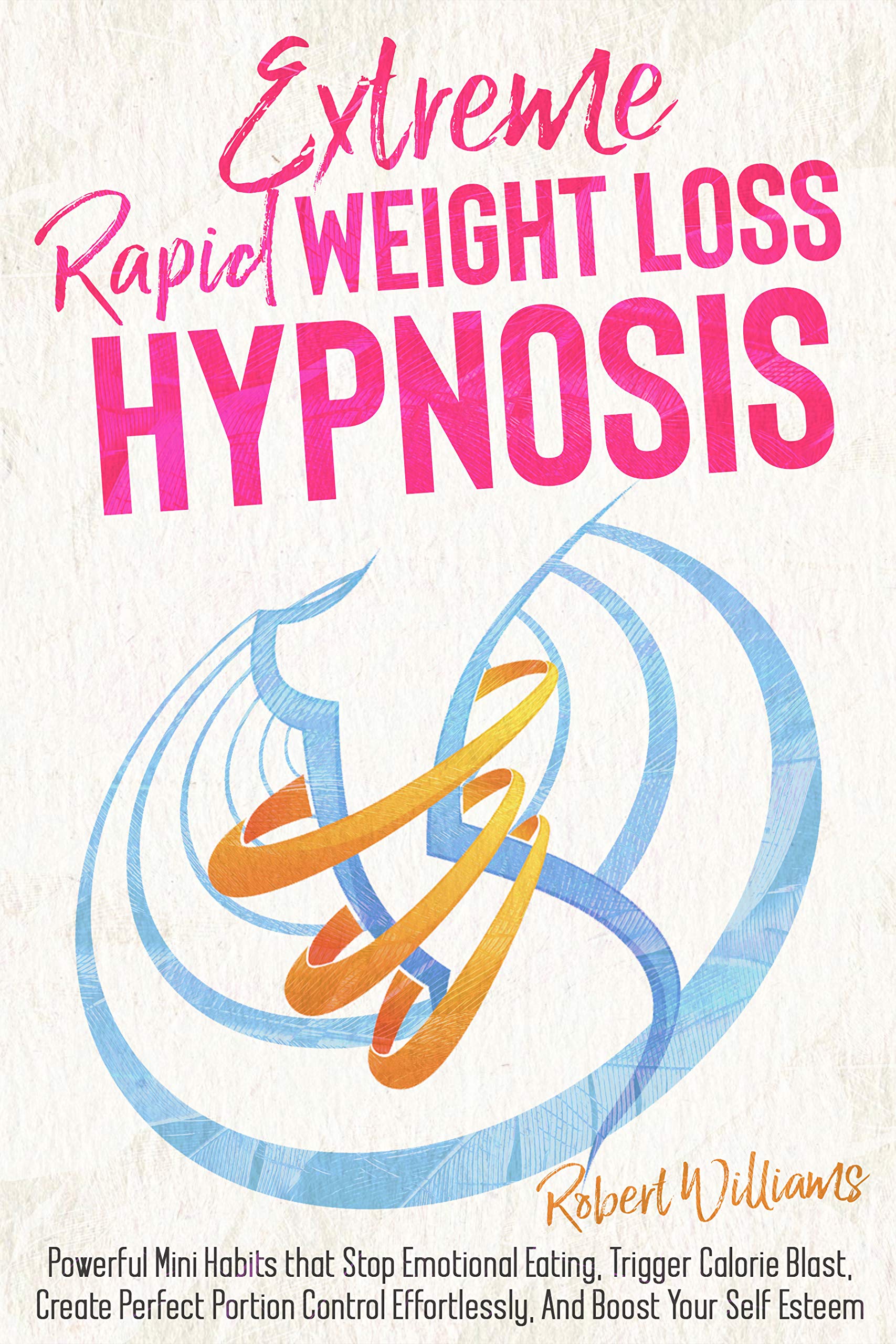 Extreme Rapid Weight Loss Hypnosis Powerful Mini Habits that Stop
