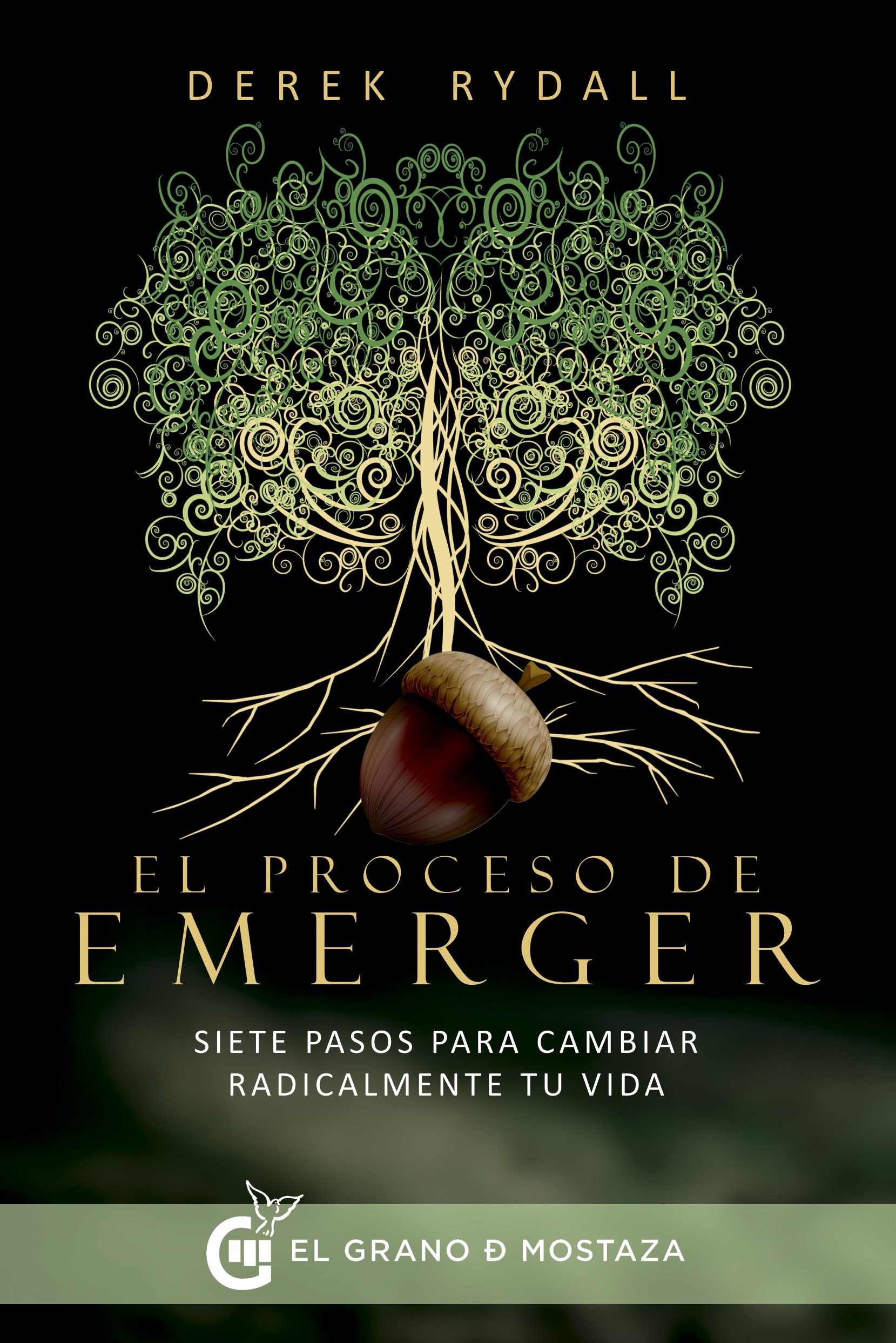 El proceso de emerger: Siete pasos para cambiar radicalmente tu vida by ...