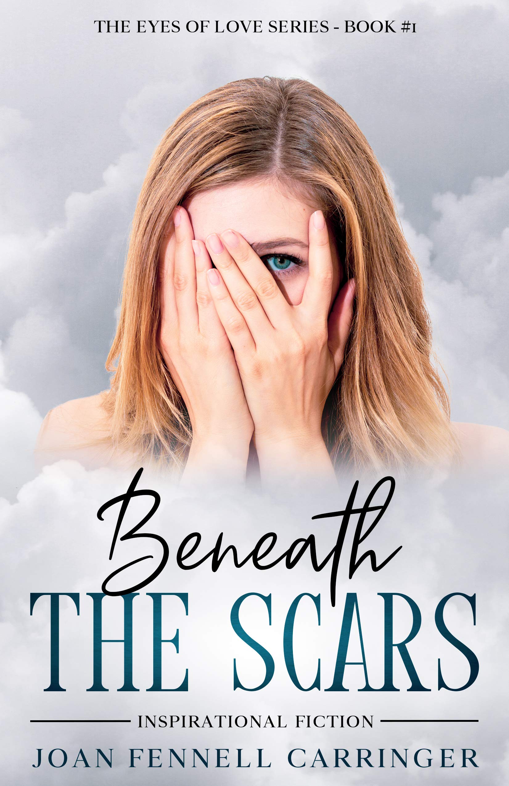 Beneath the Scars (The Eyes of Love Book 1) by
