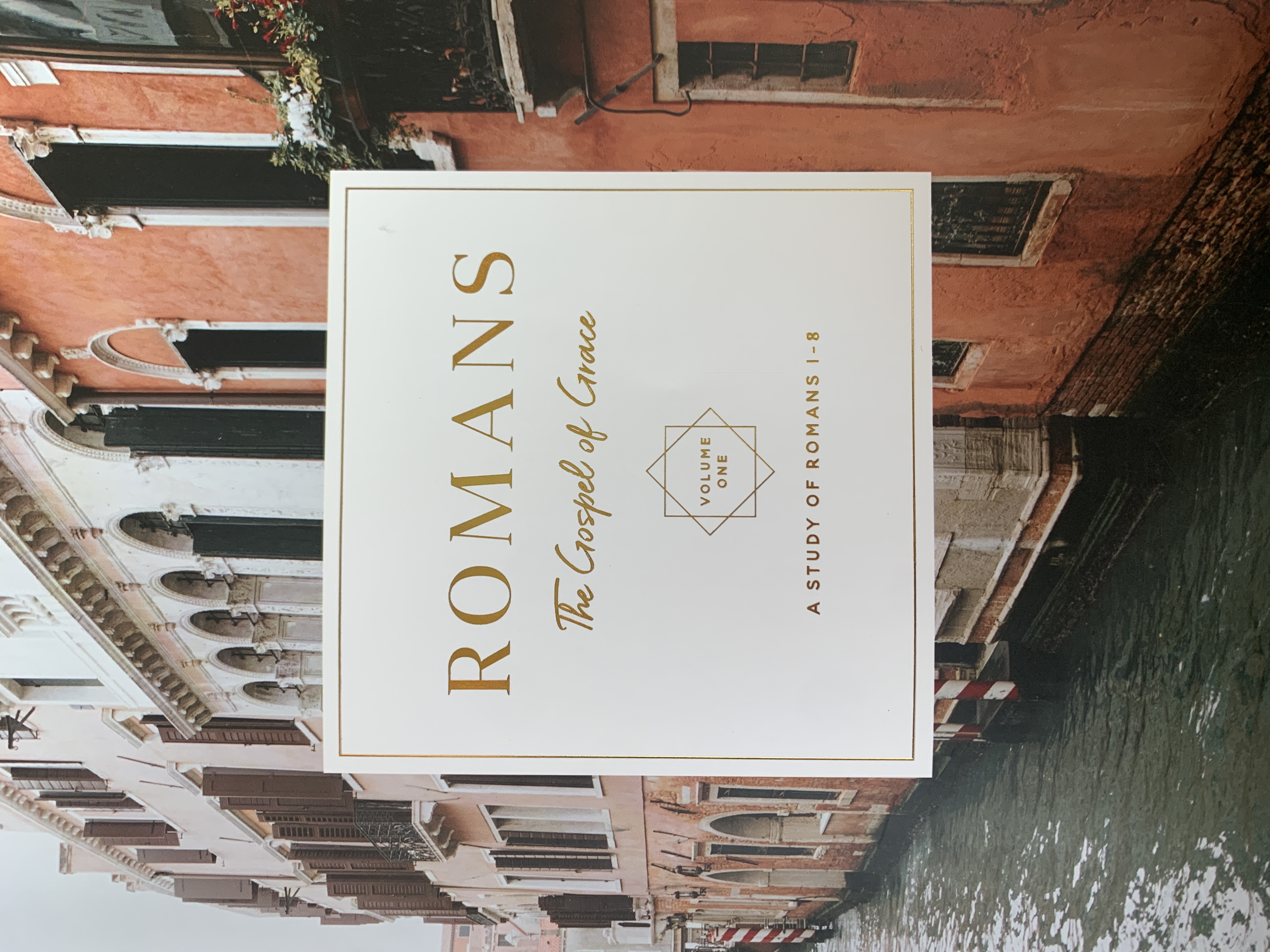 Romans- The Gospel of Grace, Vol 1