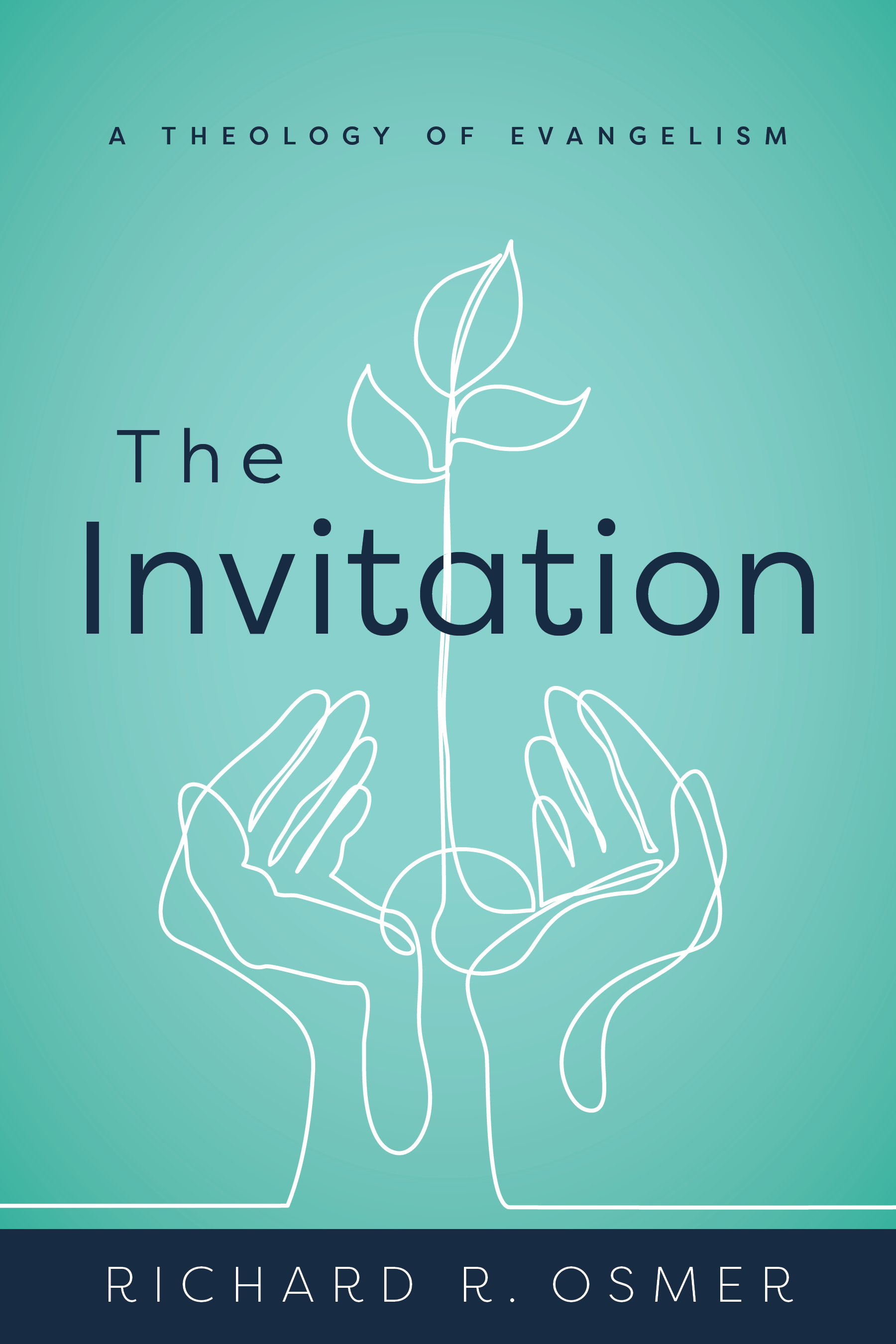 The Invitation: A Theology of Evangelism