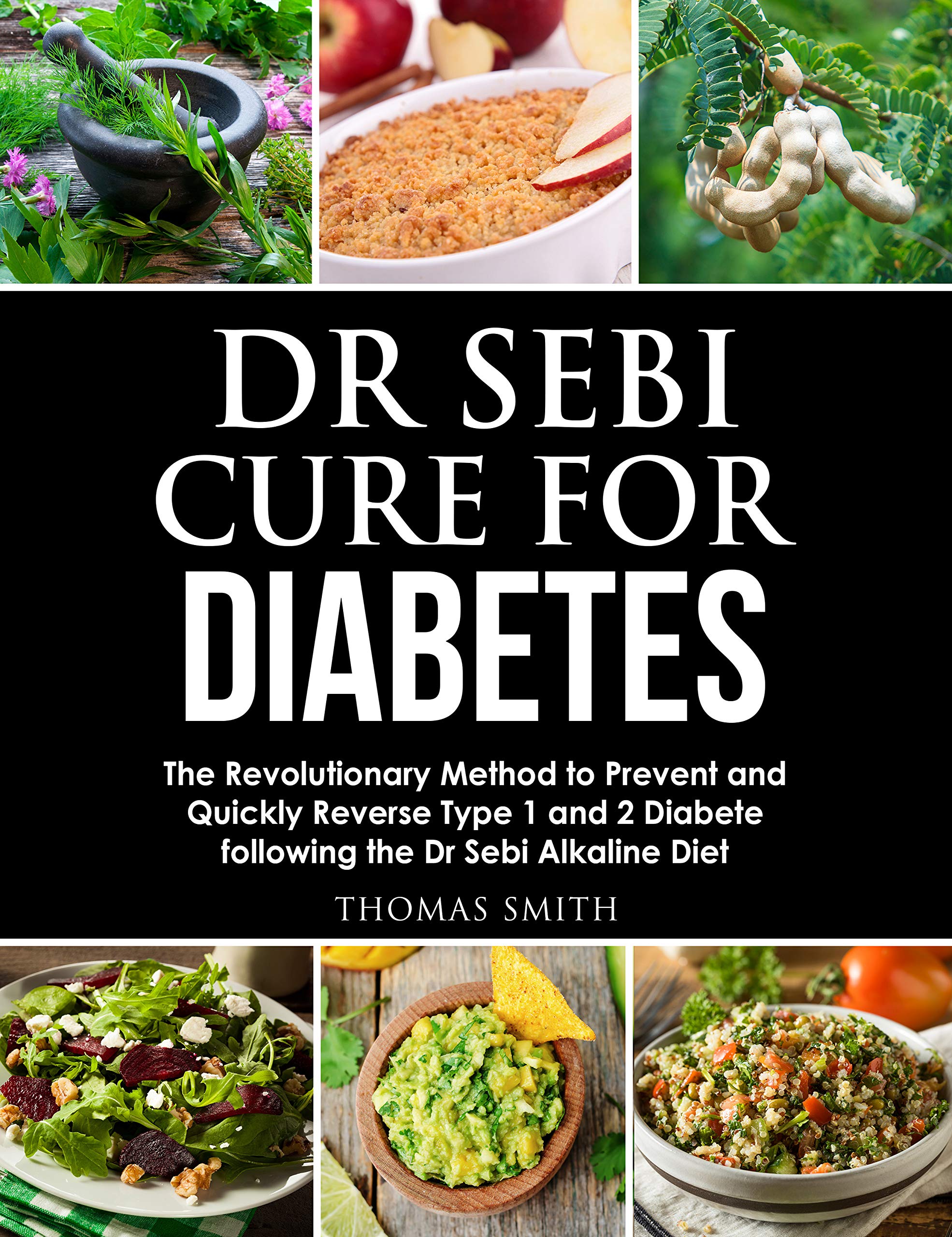 Dr Sebi Cure for Diabetes: The Revolutionary Method to Prevent and ...
