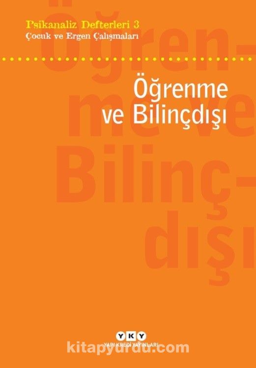 Çocuk ve Ergen Çalışmaları / Öğrenme ve Bilinçdışı