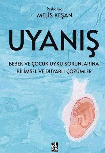 Uyanis; Bebek ve Cocuk Uyku Sorunlarina Bilimsel ve Duyarli Cözümler