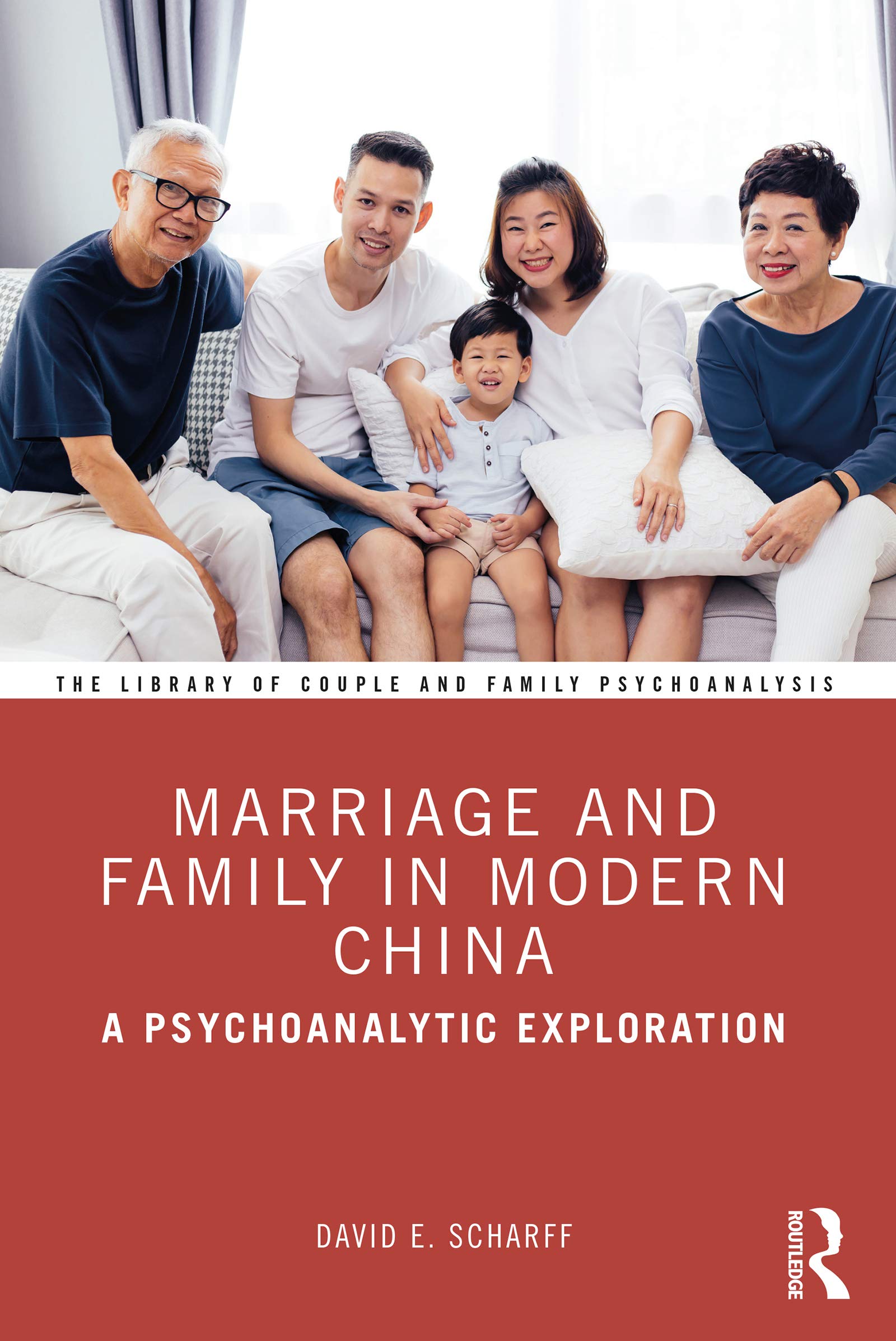 Marriage and Family in Modern China: A Psychoanalytic Exploration by ...