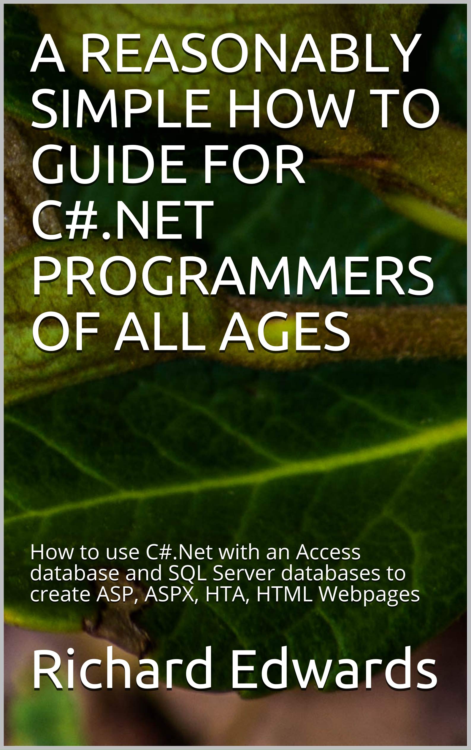 A REASONABLY SIMPLE HOW TO GUIDE FOR PROGRAMMERS OF ALL AGES