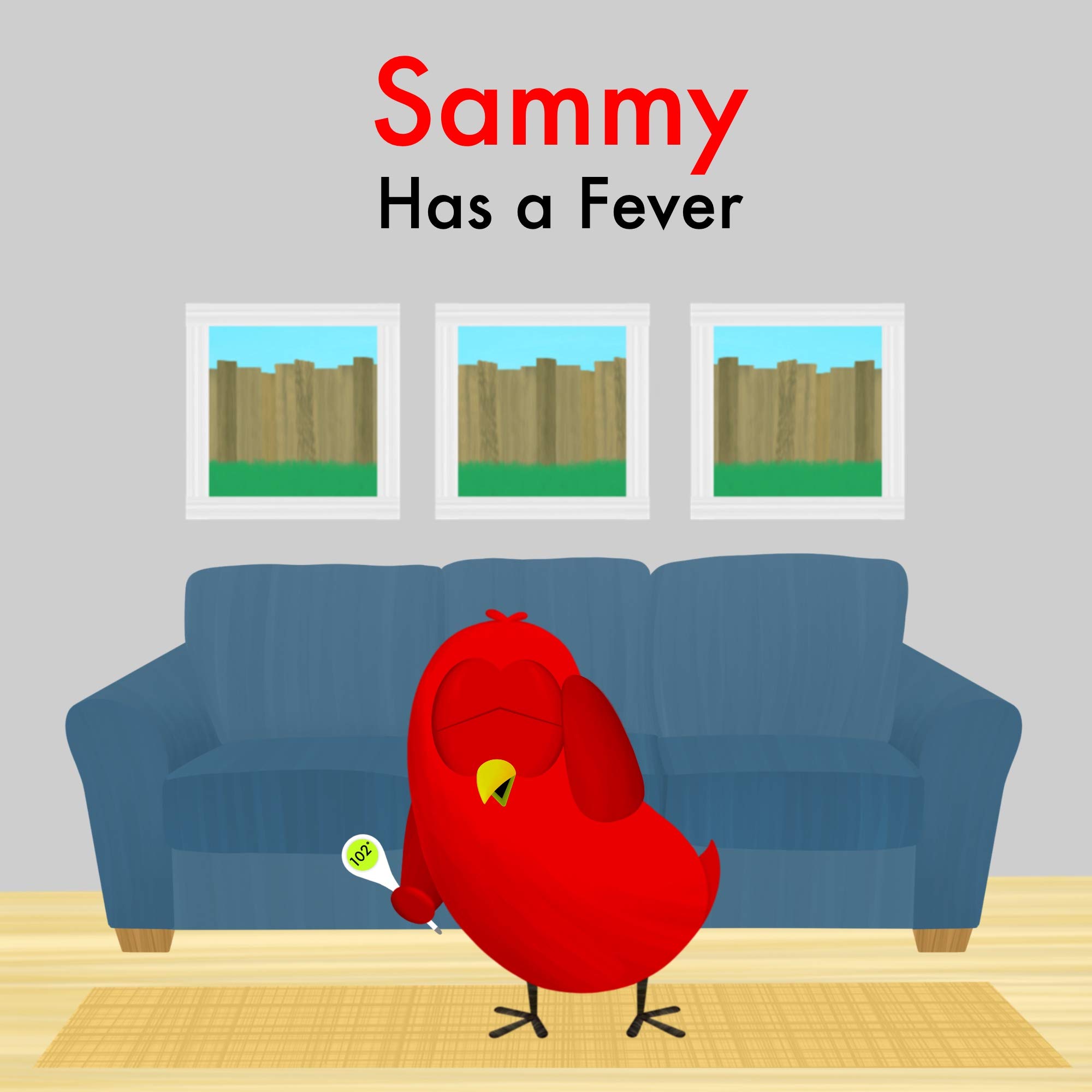 Sammy Has a Fever: A Funny and Interactive Children’s Book for Early Readers, Pre-K, Grade 1 and 2nd Grade