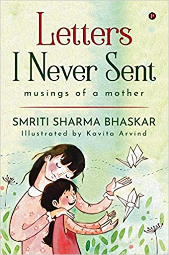 Letters I Never Sent : Musings of a Mother