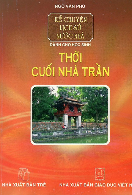 Kể Chuyện Lịch Sử Nước Nhà - Thời Cuối Nhà Trần