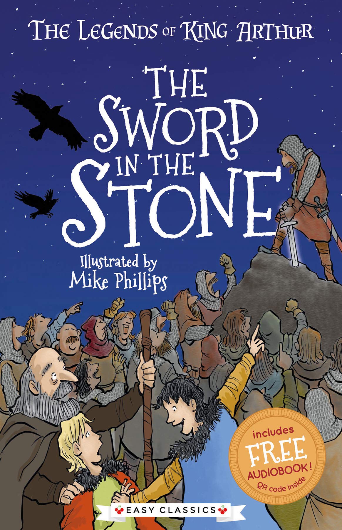 The Sword in the Stone - The Legends of King Arthur: Merlin, Magic, and Dragons (Easy Classics) - for children 7+