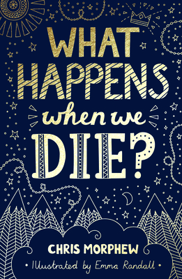 What Happens When We Die?: