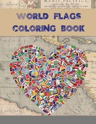 World Flags Coloring Book: A great geography gift for kids and adults