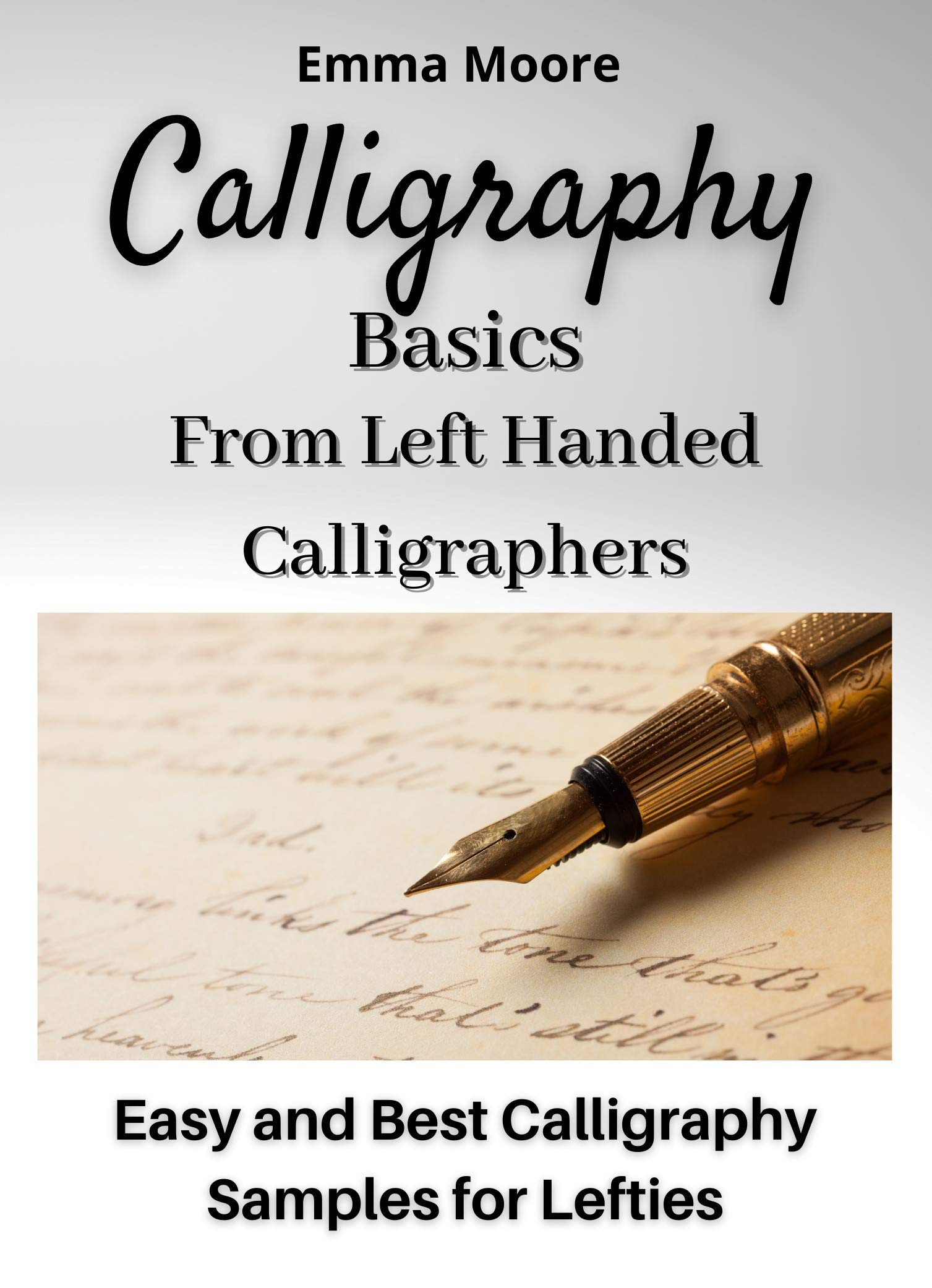 Calligraphy Basics from Left Handed Calligraphers Easy and Best