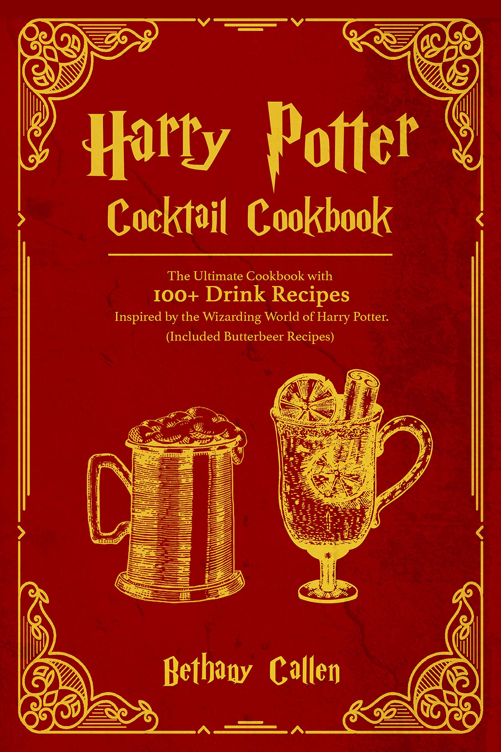 Harry Potter Cocktail The Ultimate Cookbook with 100+ Drink Inspired