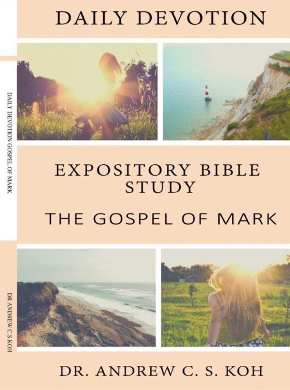 Daily Devotion Gospel of Mark: An Expository Bible Study on the Gospel of Mark