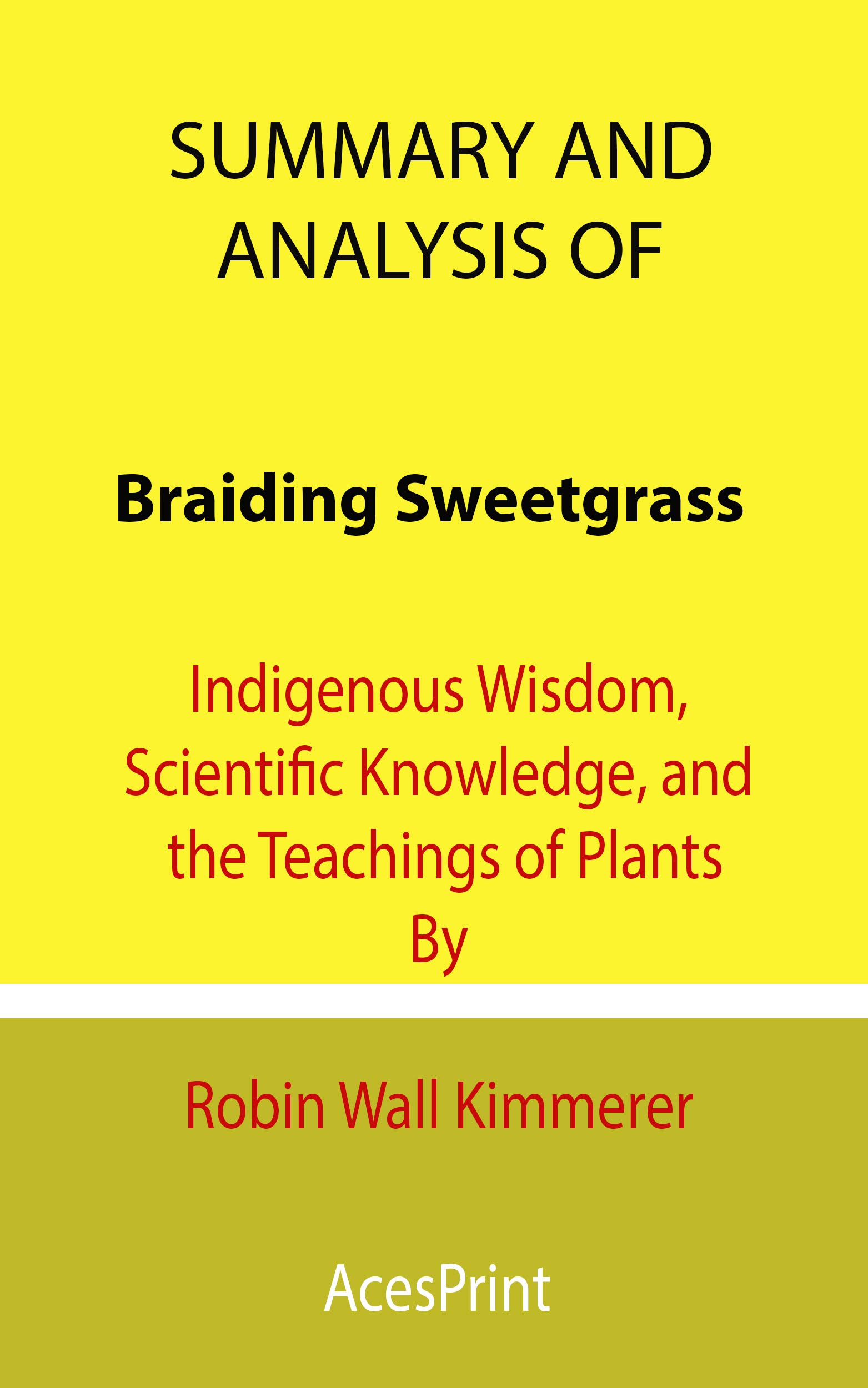 Summary and Analysis of Braiding Sweetgrass Indigenous Wisdom