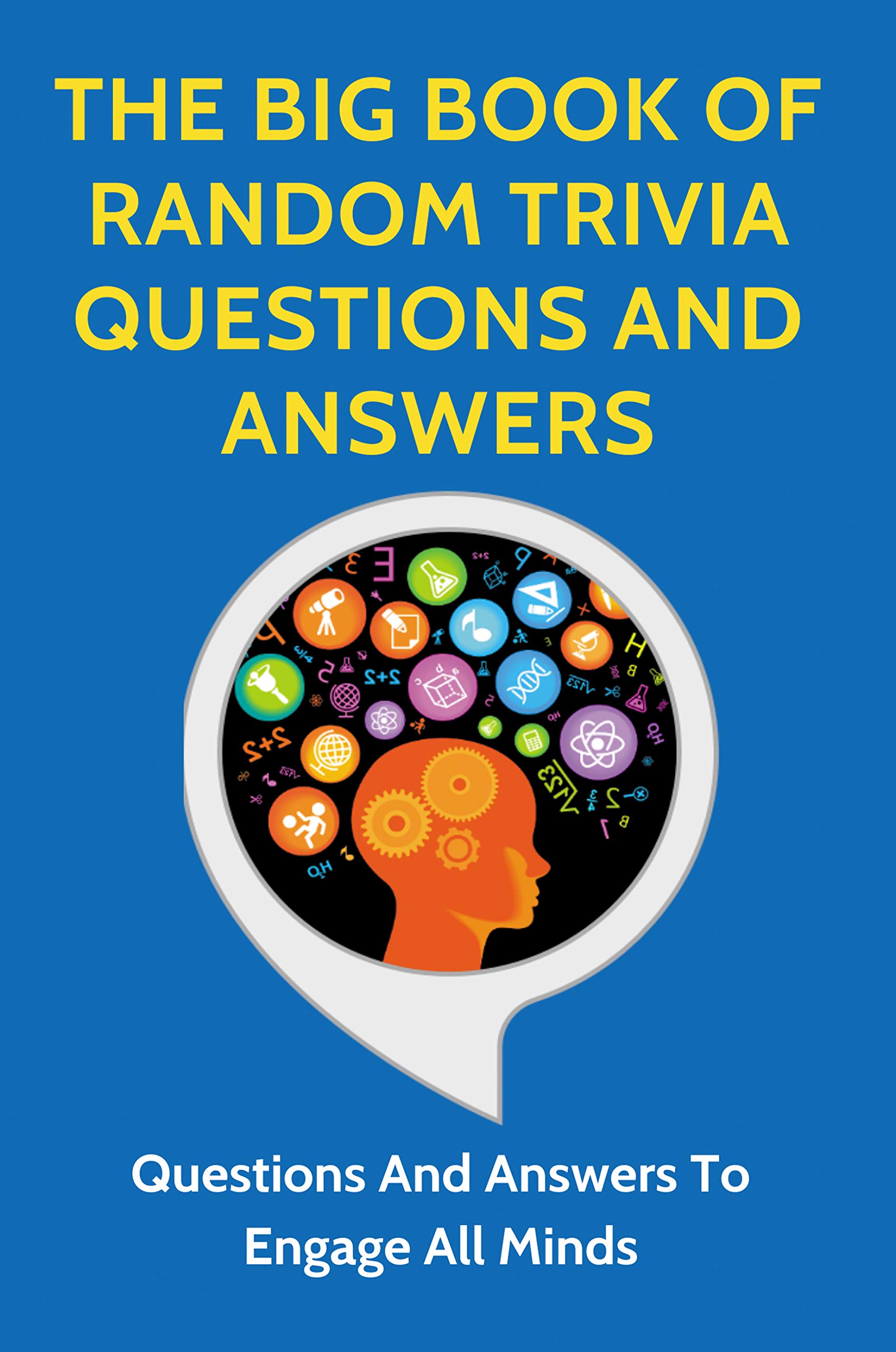 The Big Book Of Random Trivia Questions And Answers: Questions And ...