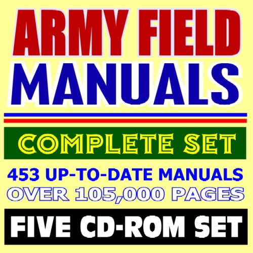 Army Field Manuals: The Complete Set, 453 Manuals with over 105,000 ...