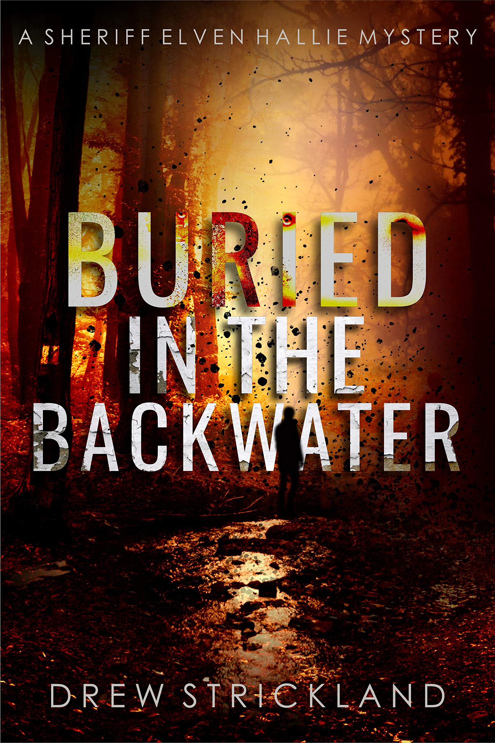 Buried in the Backwater (Sheriff Elven Hallie, 1) by Drew