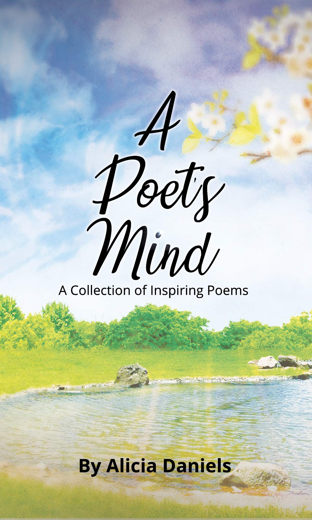 Poetry In Mind A Poet's Mind: A Collection of Inspiring Poems by Alicia Daniels ...