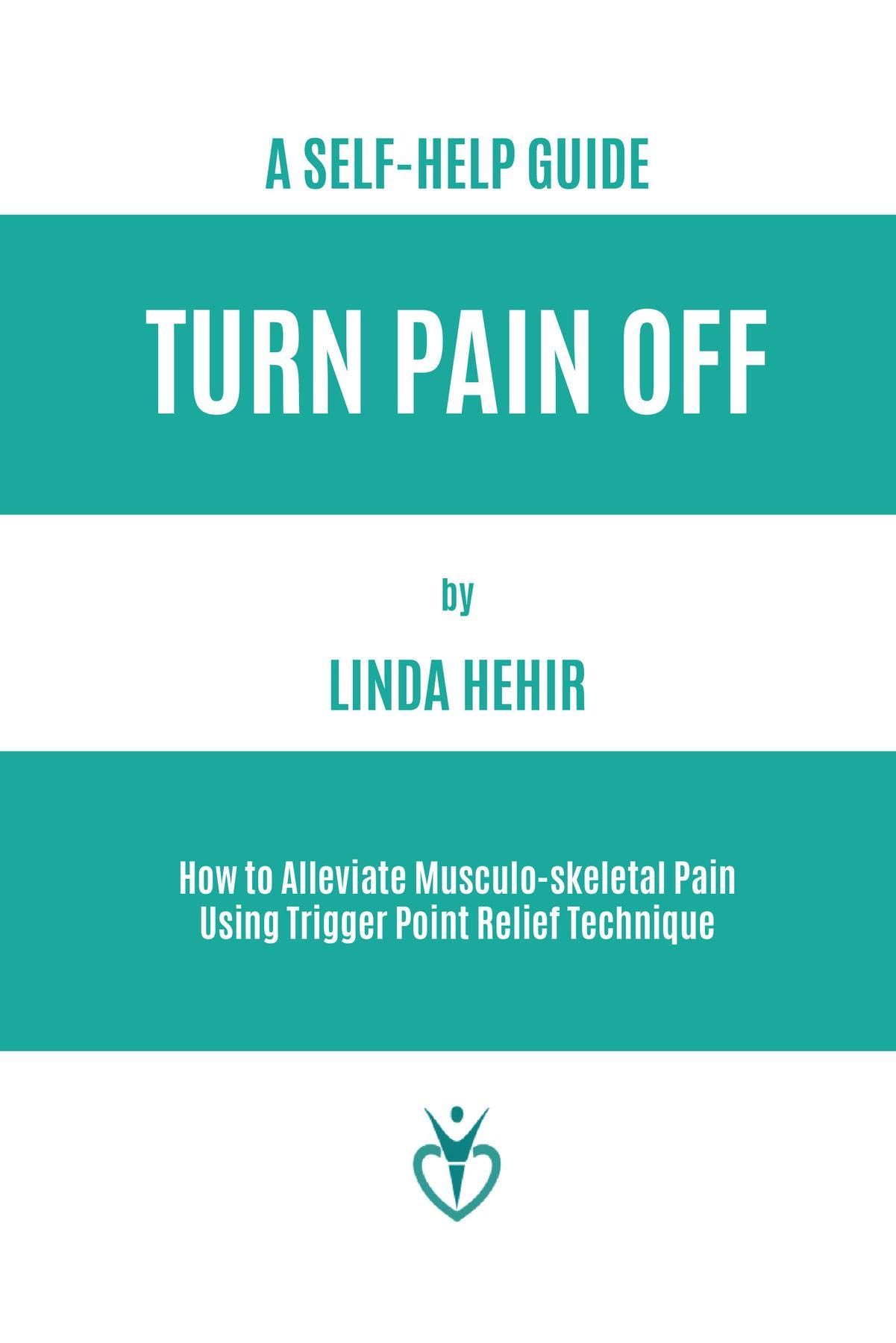 Turn Pain Off How to Alleviate Musculoskeletal Pain Using Trigger