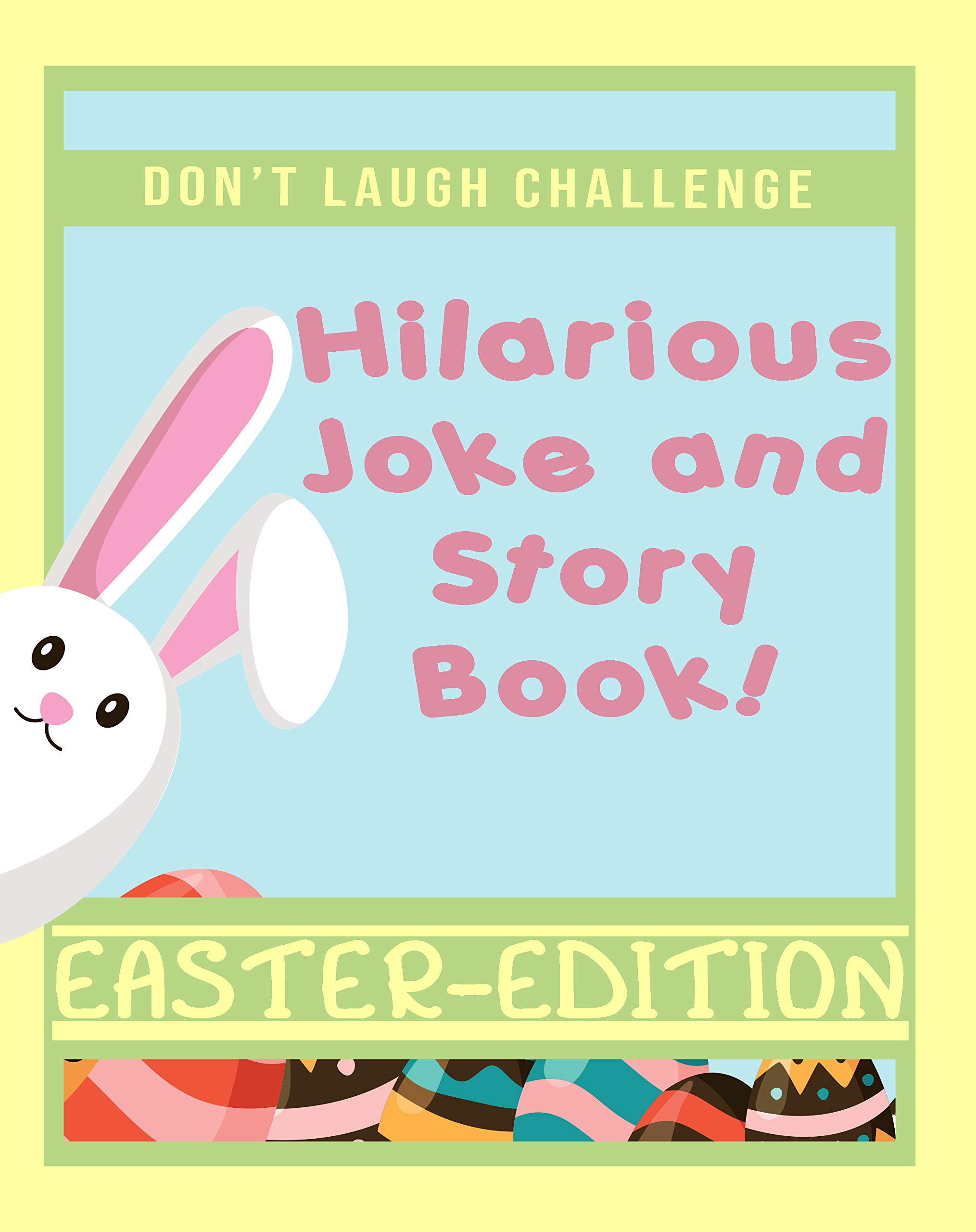 Don't Laugh Challenge Hilarious Easter Joke and Story Book: An Easter ...
