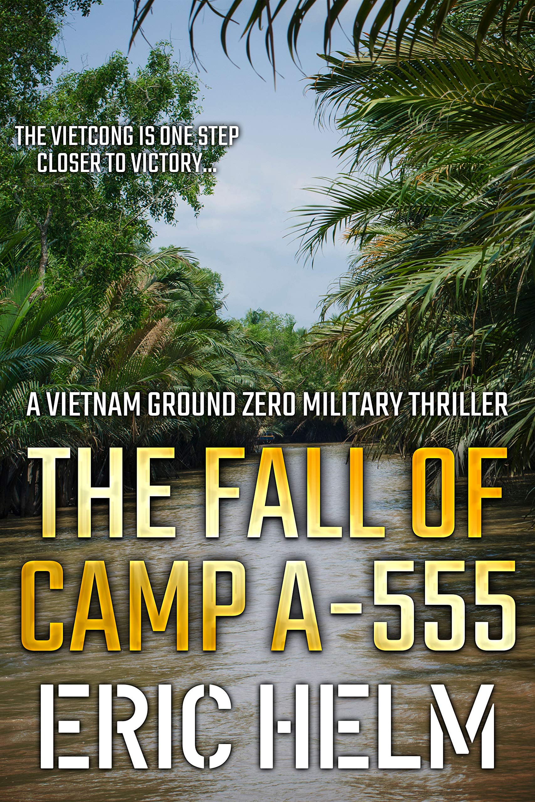 The Fall of Camp A-555: The Vietnamese Army are one step closer to victory...