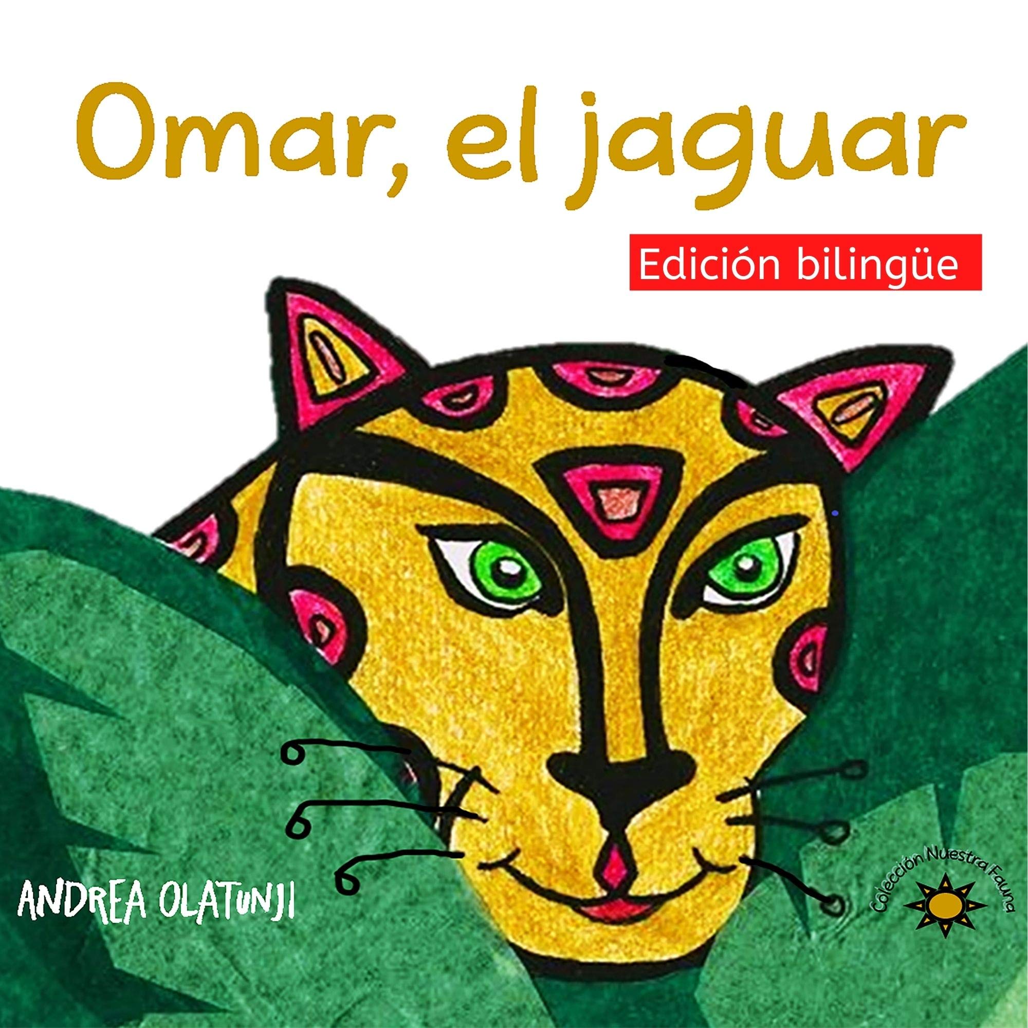 Omar, el jaguar: Children celebrate diversity and make friends while learning Spanish in the rainforest. (Bilingual) (Nuestra Fauna)