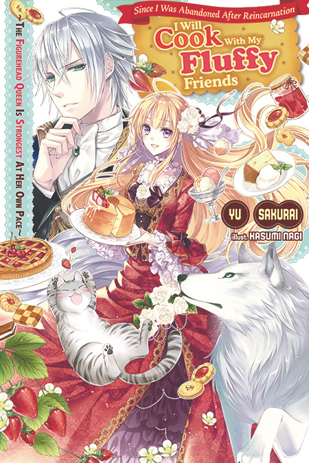 Since I Was Abandoned After Reincarnating, I Will Cook With My Fluffy Friends Volume 1